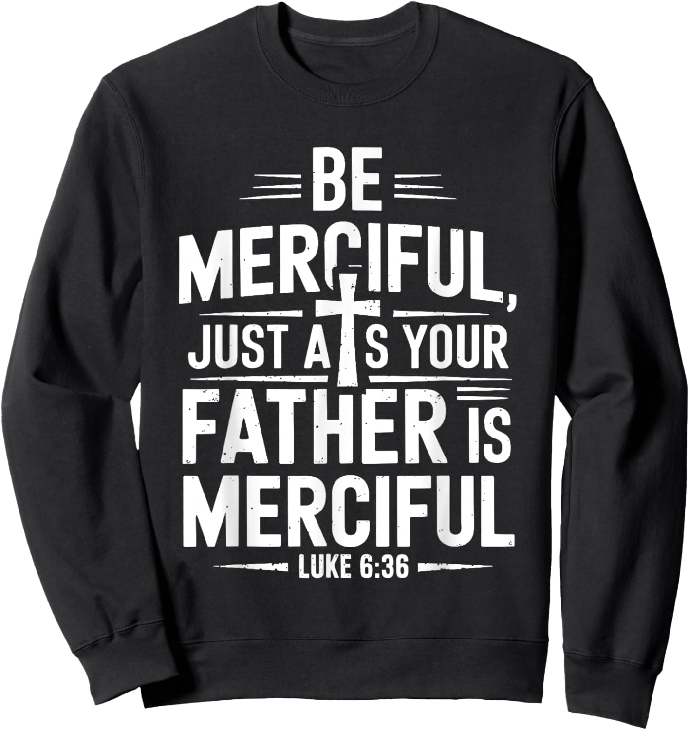Be Merciful Bible Verse Jesus Sweatshirt - Sweatshirt | Black