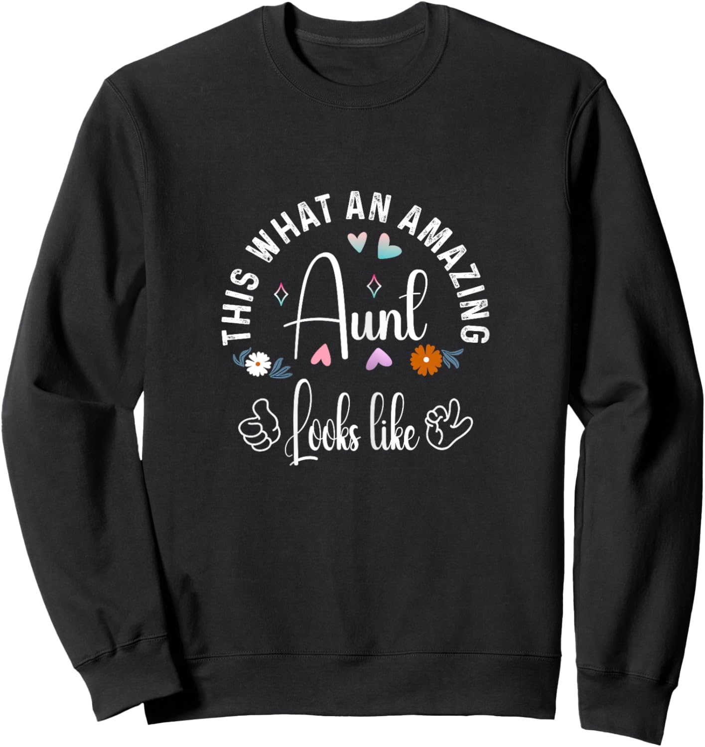 Funny family Aunt Outfits This is What an Amazing Aunt Looks Like Family Mothers Day Sweatshirt - Sweatshirt | Black