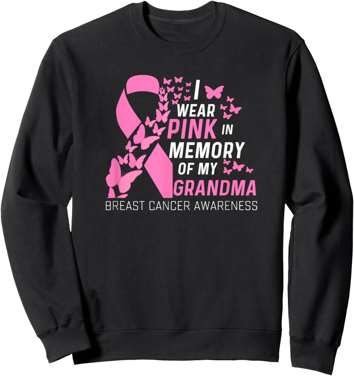 I wear Pink In Memory of my Grandma Breast Cancer Awareness Sweatshirt - Sweatshirt | Black