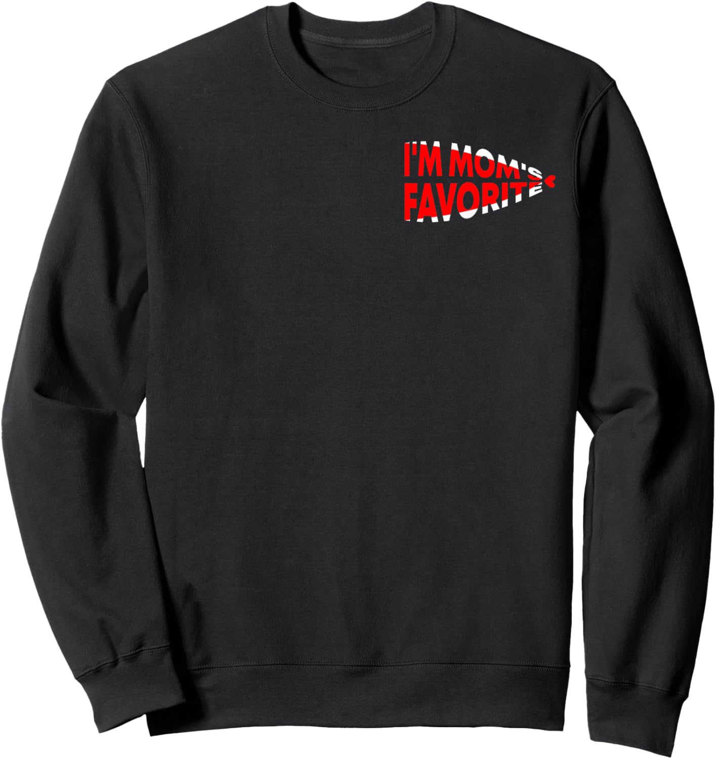 I'm Moms Favorite Sweatshirt - Sweatshirt | Black
