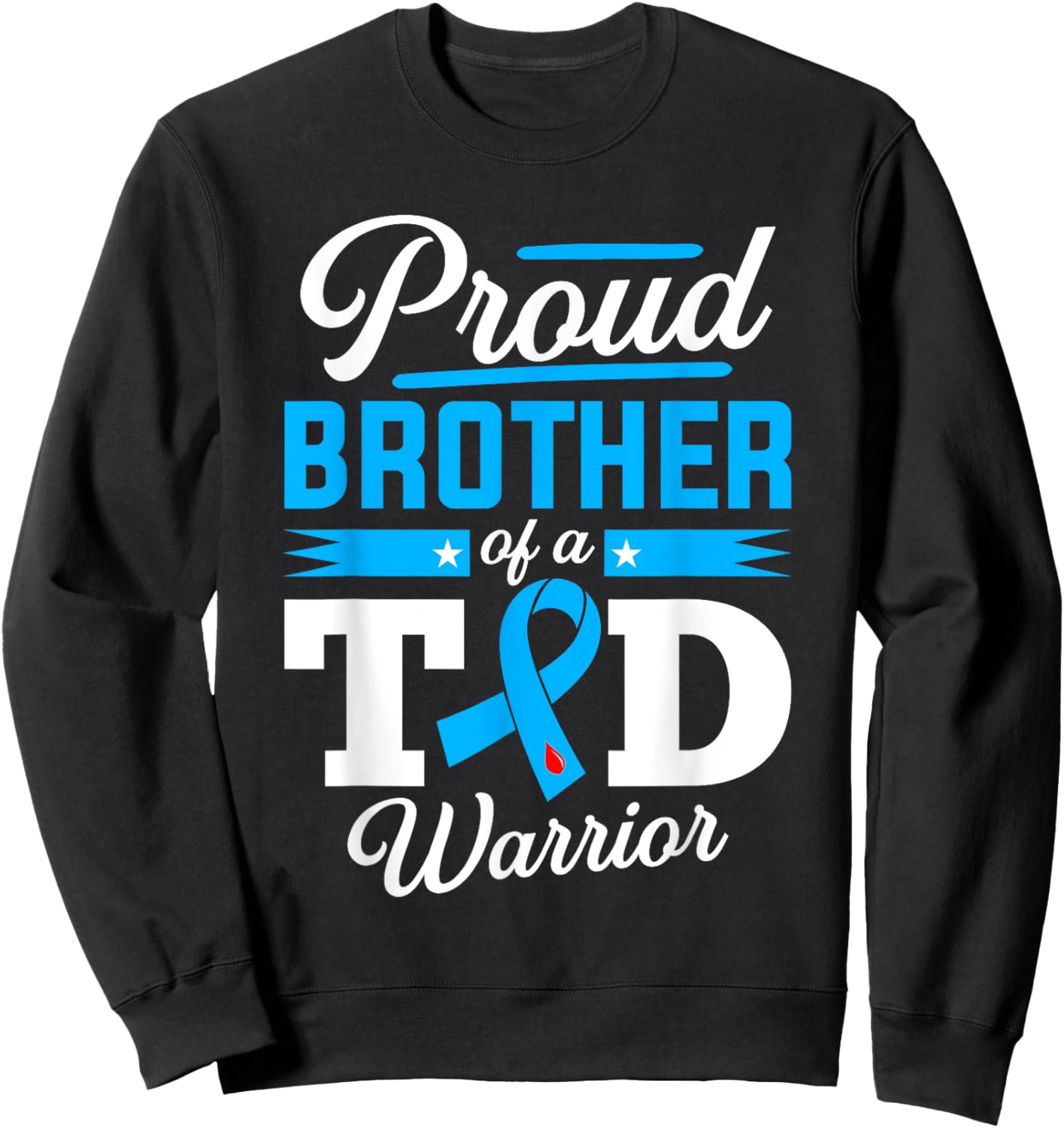 Proud Brother Of A T1D Warrior Diabetes Awareness Type 1 Sweatshirt - Sweatshirt | Black