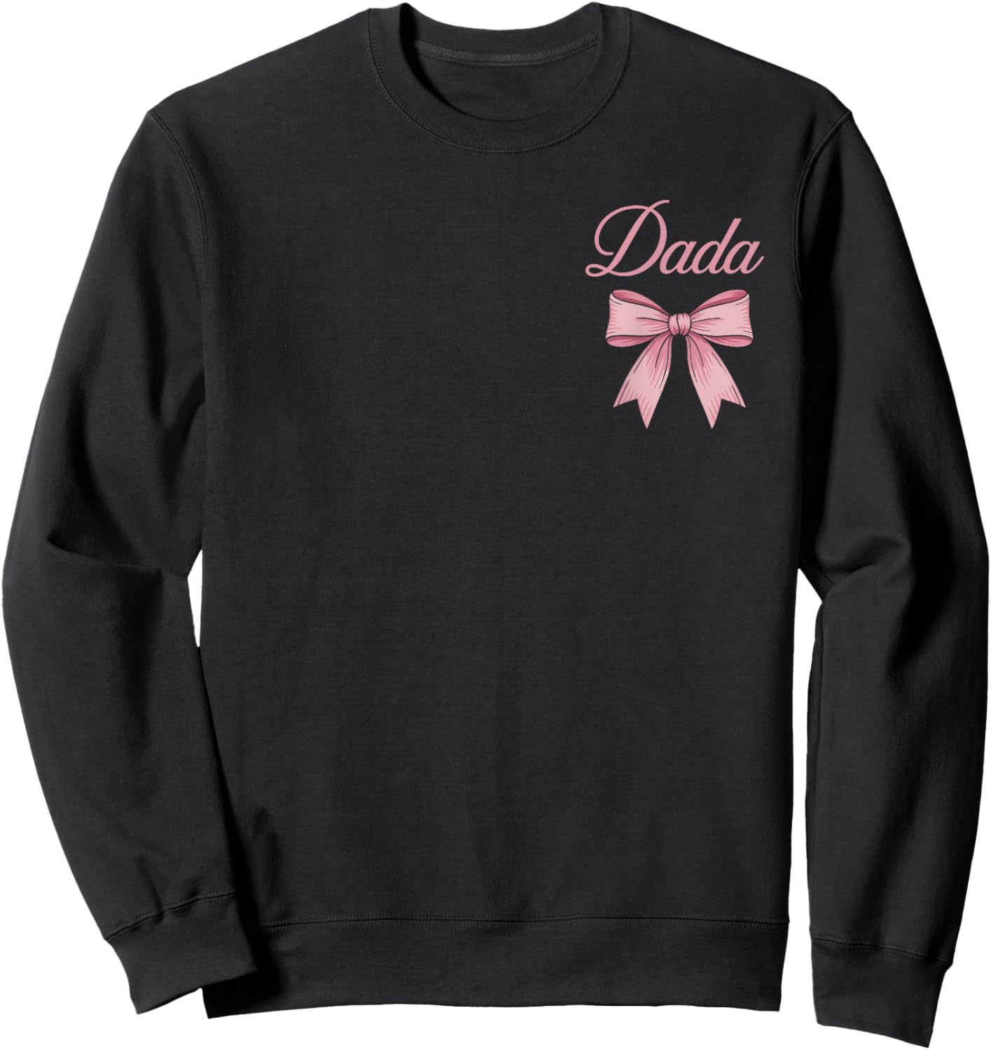 Dada Pink Coquette Bow from Girl for Dad Family Matching Sweatshirt - Sweatshirt | Black