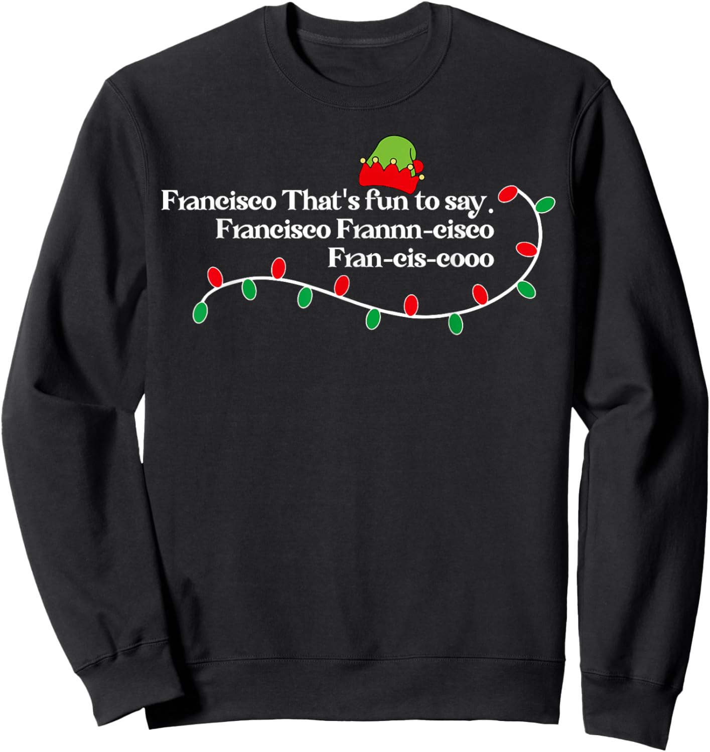 Francisco That's Fun To Say. Sweatshirt - Sweatshirt | Black
