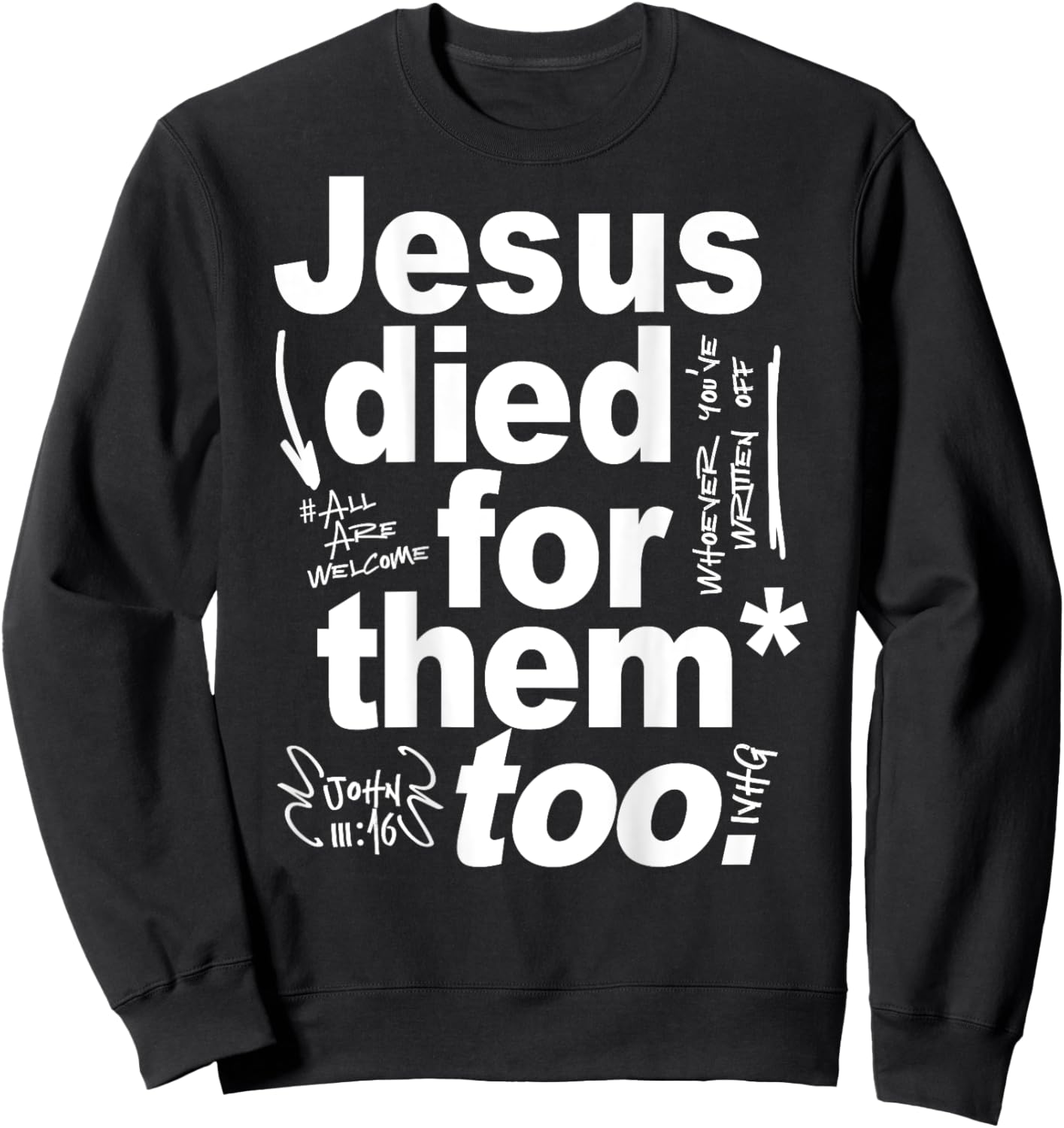 Jesus Died For Them Too - Jesus Lovers Christian Faith Quote Sweatshirt - Sweatshirt | Black