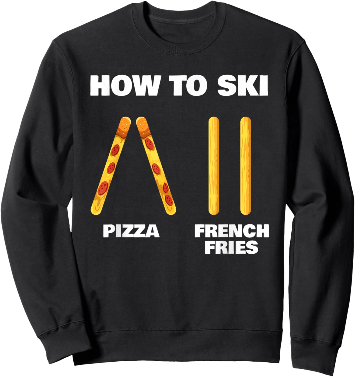 How To Ski Funny Skiing Instructor Pizza French Fries Lovers Sweatshirt - Sweatshirt | Black