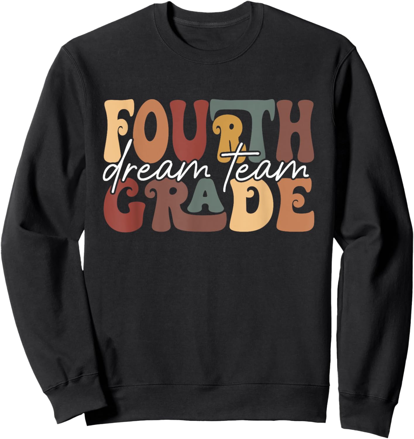 Retro fourth Grade Dream Team Groovy Teacher Back to School Sweatshirt - Sweatshirt | Black