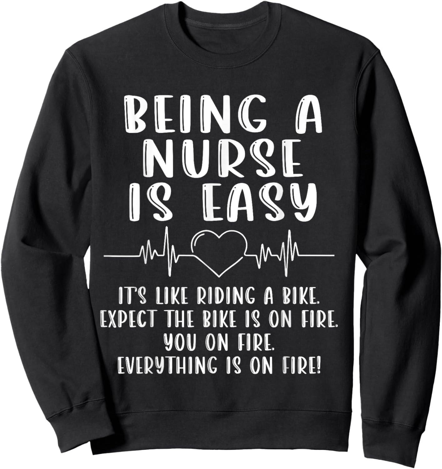 Being A Nurse Is Easy It's Like Riding A Bike Funny Nurse Sweatshirt - Sweatshirt | Black