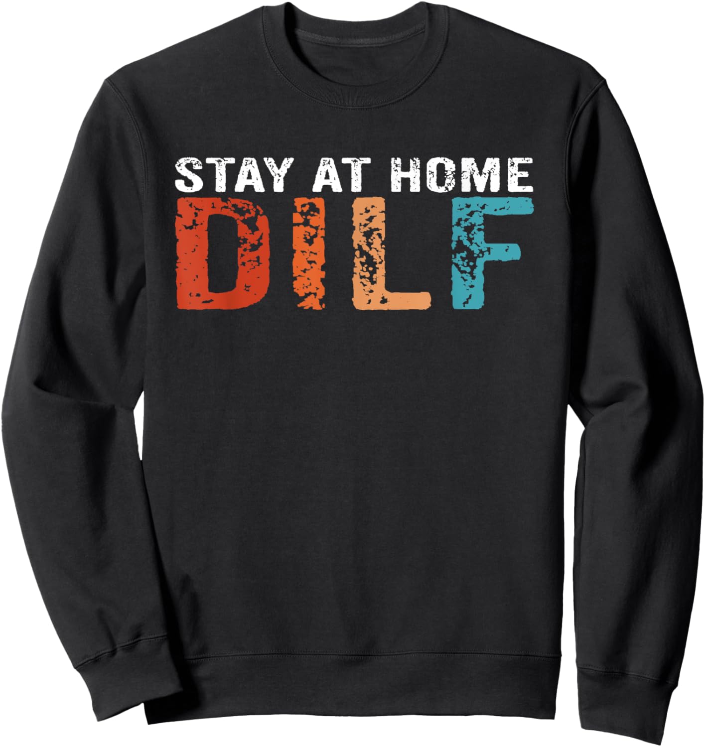 Stay At Home Dilf Funny New Dad Funny Stay At Home Dad Sweatshirt - Sweatshirt | Black