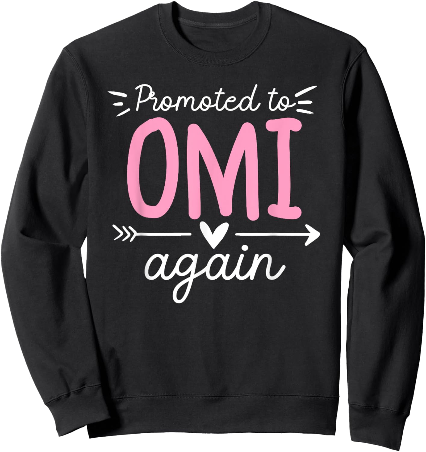 Promoted To Omi Again Future Omi Grandma Omi To Be Sweatshirt - Sweatshirt | Black