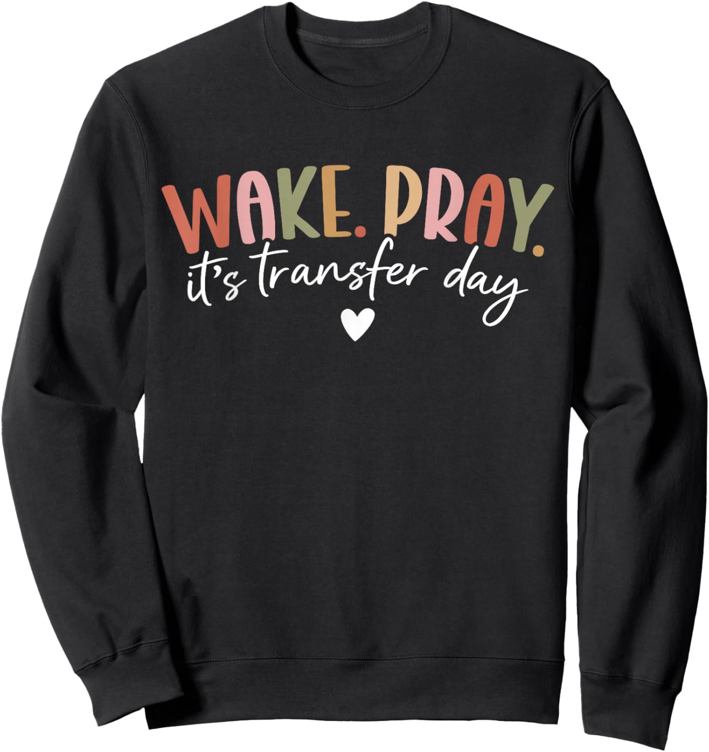 Wake Pray It's Transfer Day IVF Transfer Day Couple Sweatshirt - Sweatshirt | Black