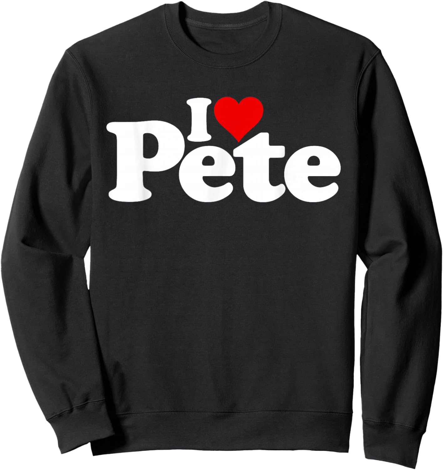 I Love Heart Pete Peter Name on a Sweatshirt - Sweatshirt | Black