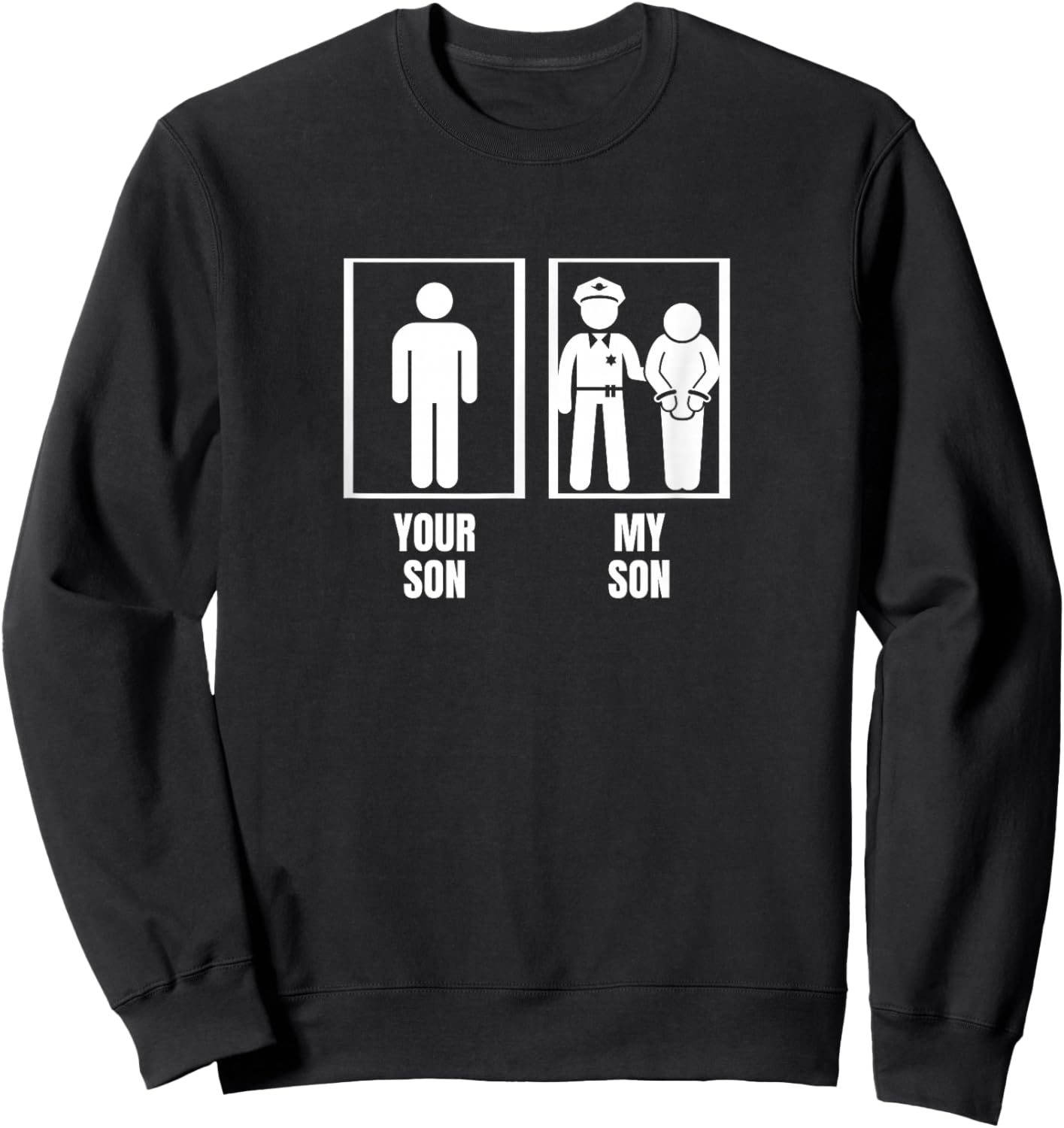 Your Son My Son Dad Father Mom Mother Proud Police Officer Sweatshirt - Sweatshirt | Black