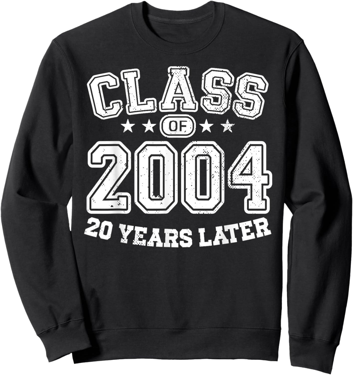 Class 2004 High School Alumni 20 Yrs 2024 College Reunion Sweatshirt - Sweatshirt | Black