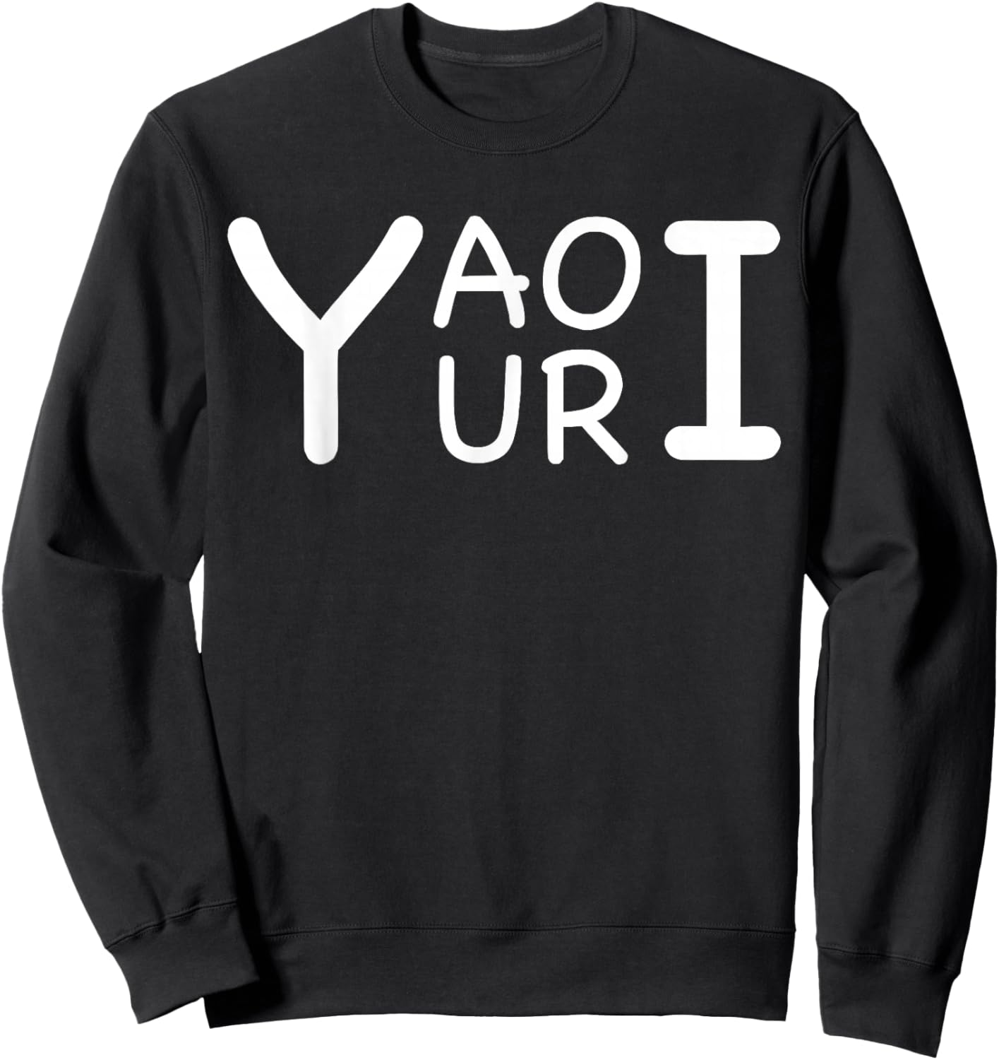 Yaoi Yuri Funny Anime Manga Fan Humor Novelty Typography Sweatshirt - Sweatshirt | Black