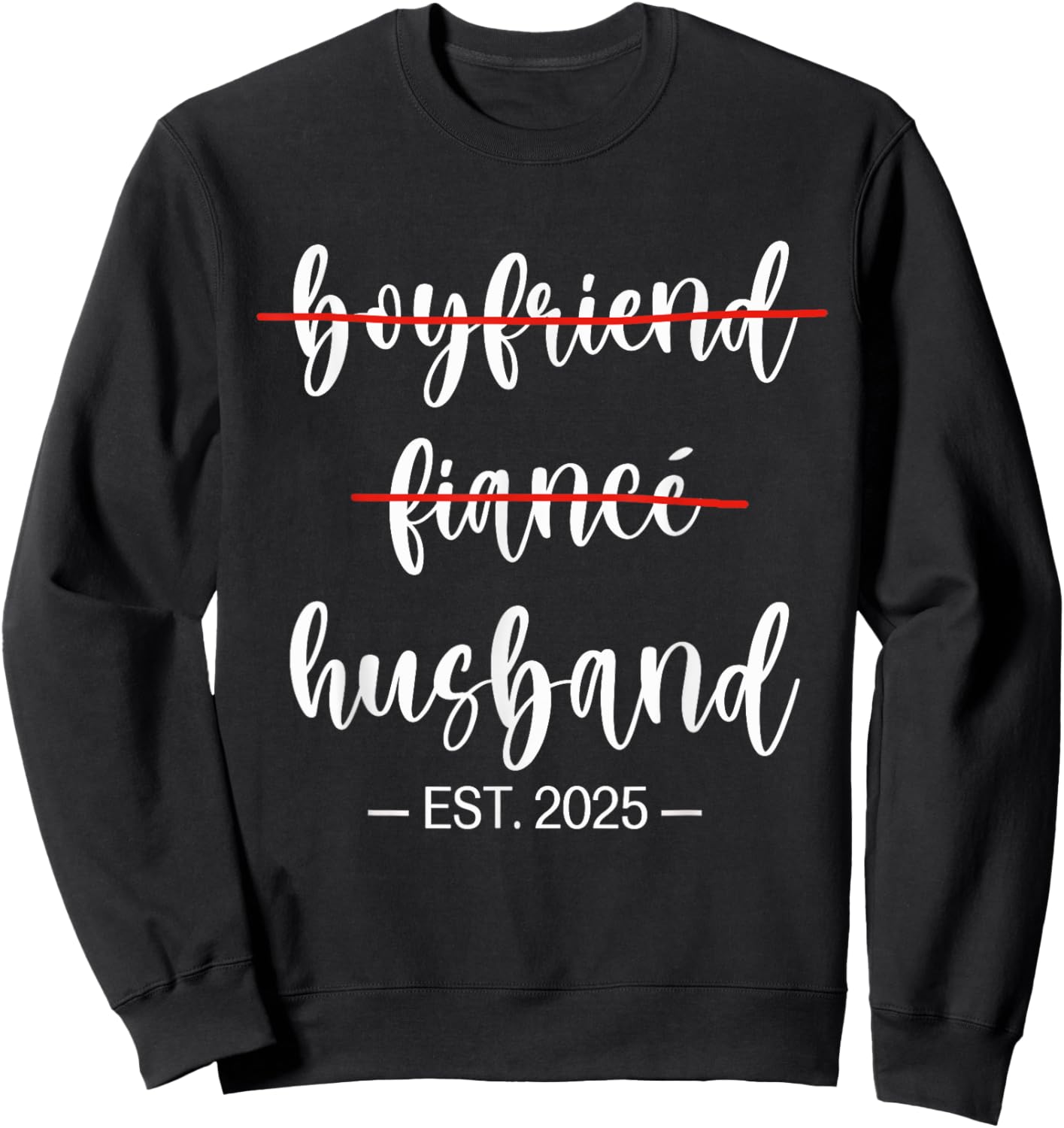 Boyfriend Fiance Husband 2025 Just Married Wedding Honeymoon Sweatshirt - Sweatshirt | Black