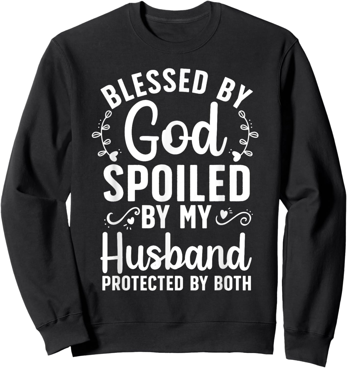 Funny Spoiled Wife Art Girls Husband Spoiled Wife Sweatshirt - Sweatshirt | Black