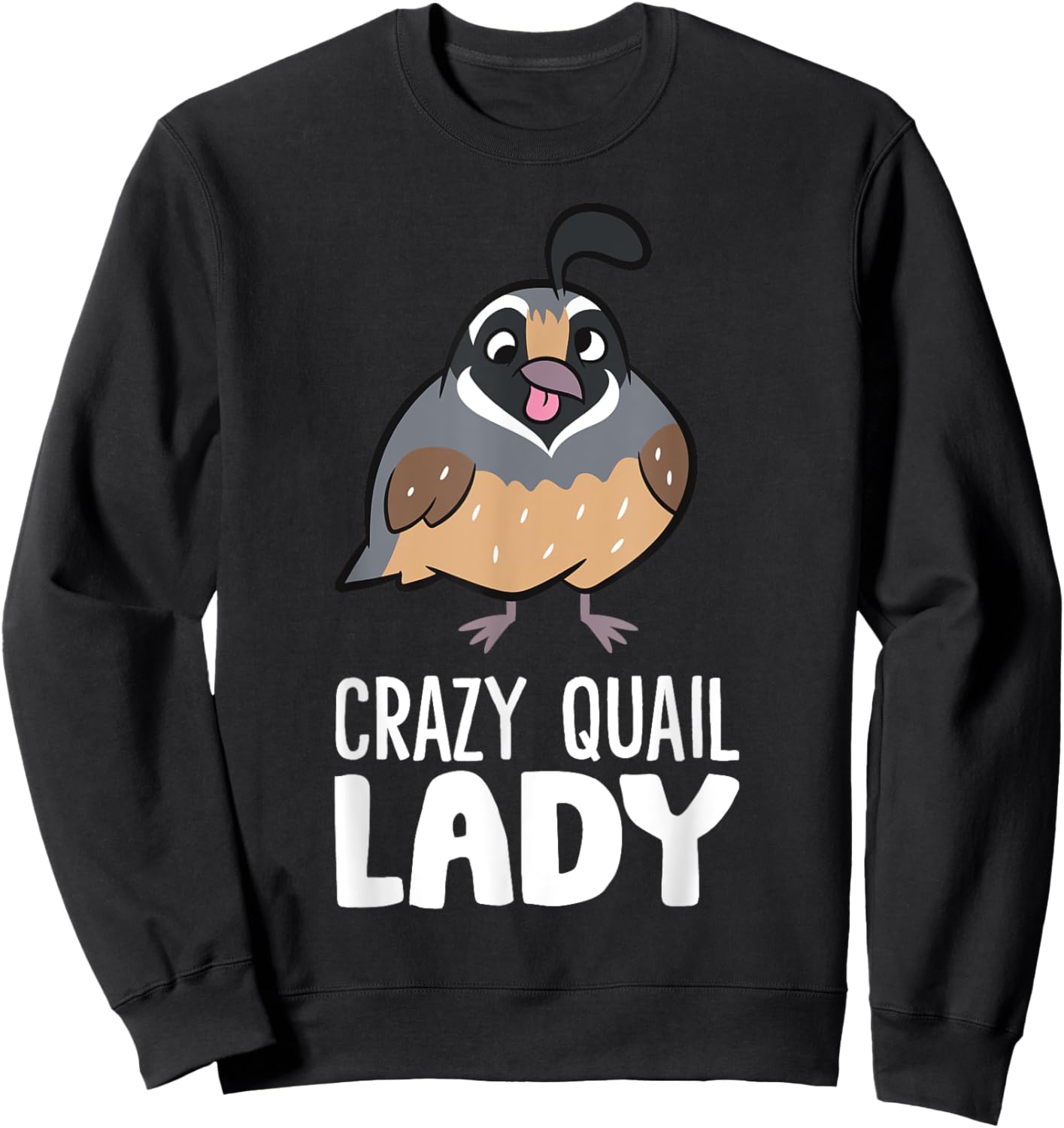 Crazy Quail Lady Women Cute Common Quail Sweatshirt - Sweatshirt | Black