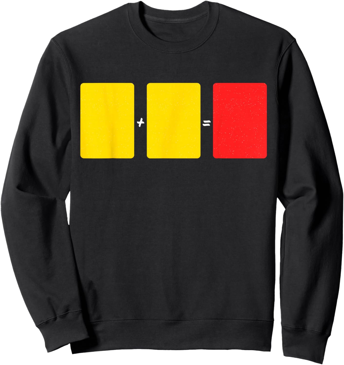 Soccer Yellow Red Card Referee Funny Sports Lovers Sweatshirt - Sweatshirt | Black