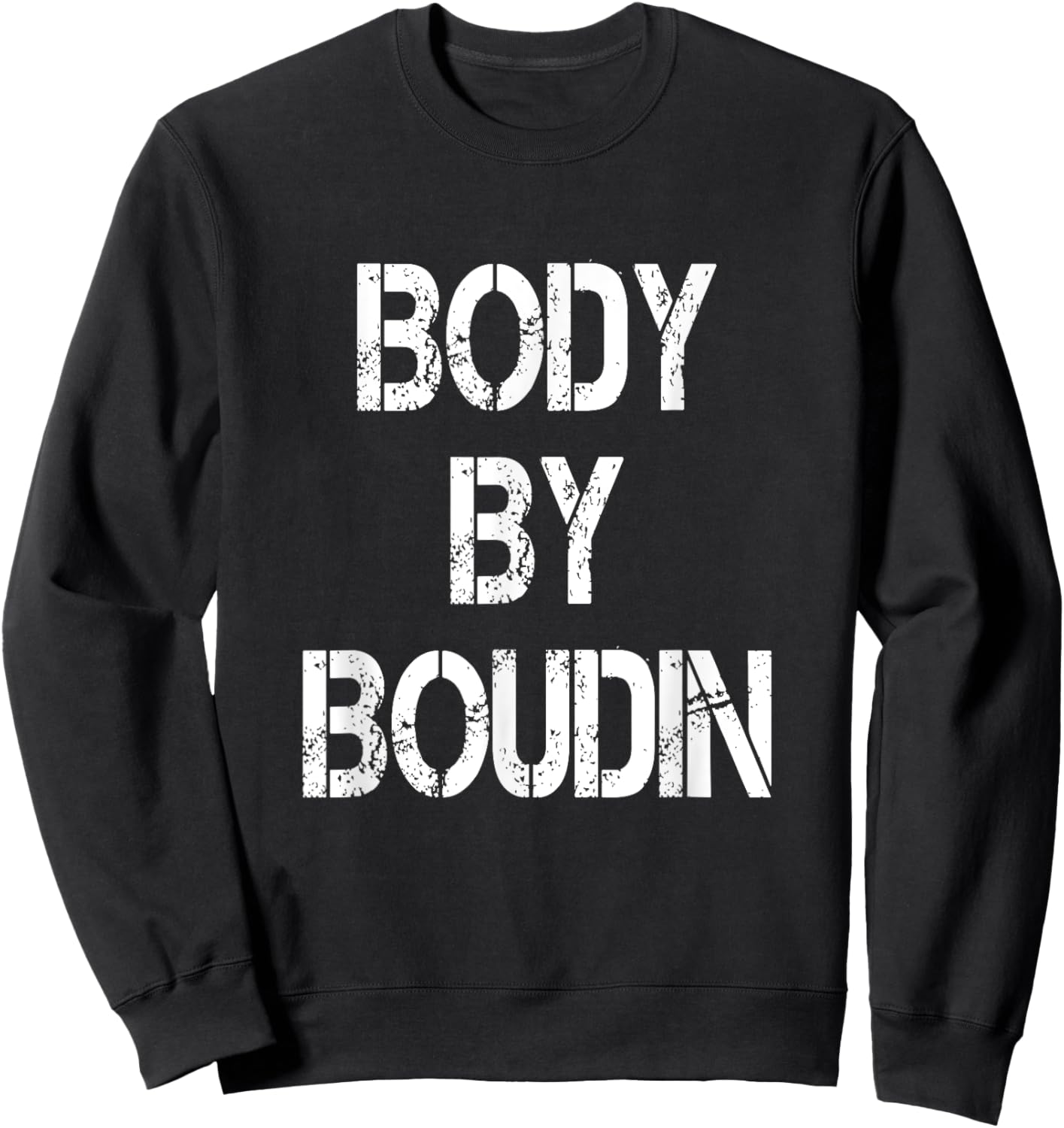 Body By Boudin Funny Louisiana Cajun Food Sweatshirt - Sweatshirt | Black