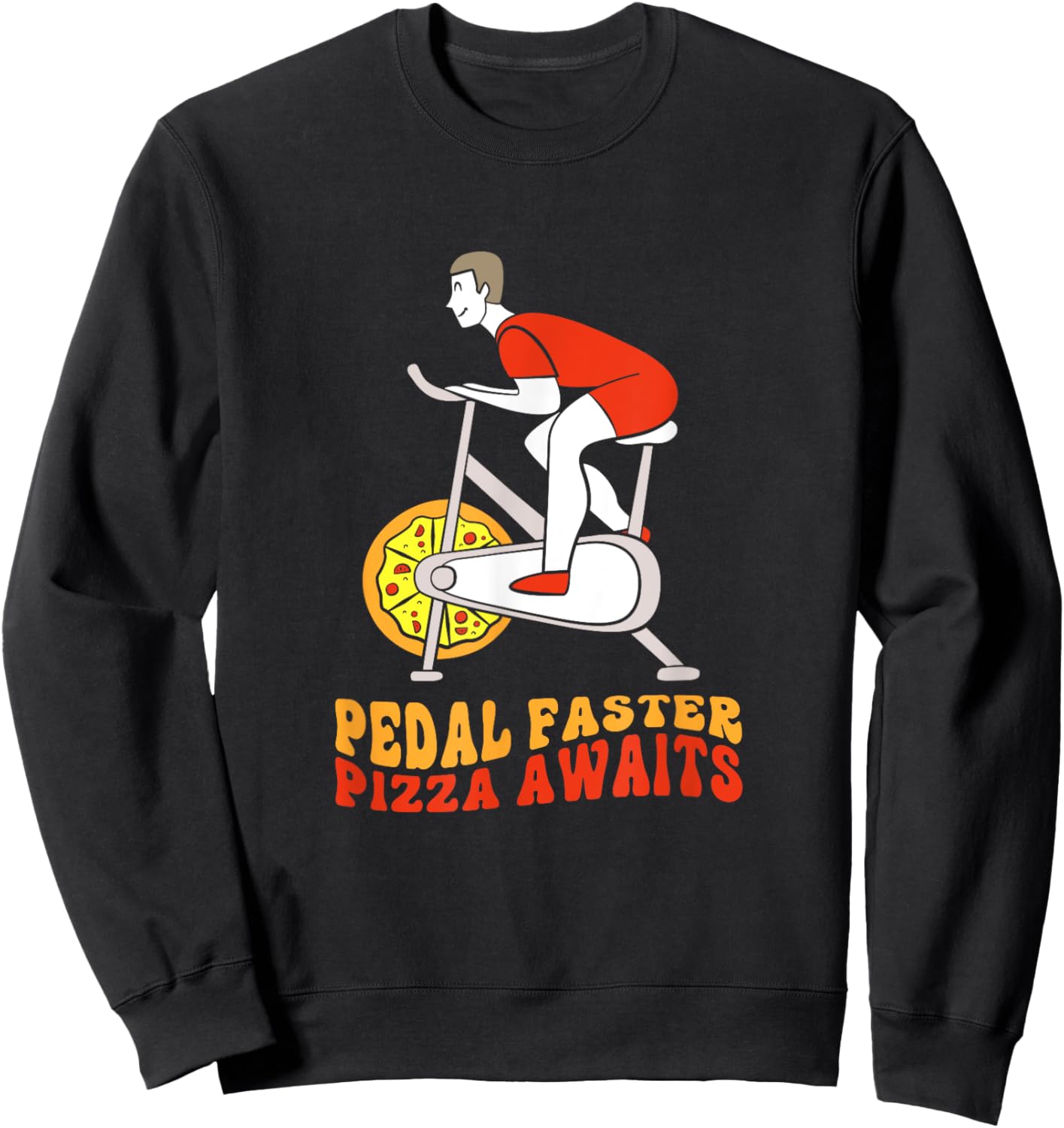 Pedal Faster Pizza Awaits Pizza Lover Funny Spin Class Sweatshirt - Sweatshirt | Black