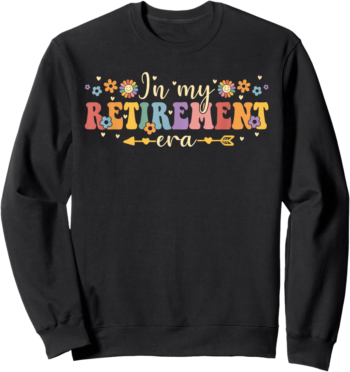 Groovy Retro In My Retirement Era Funny Teacher Retired 2025 Sweatshirt - Sweatshirt | Black