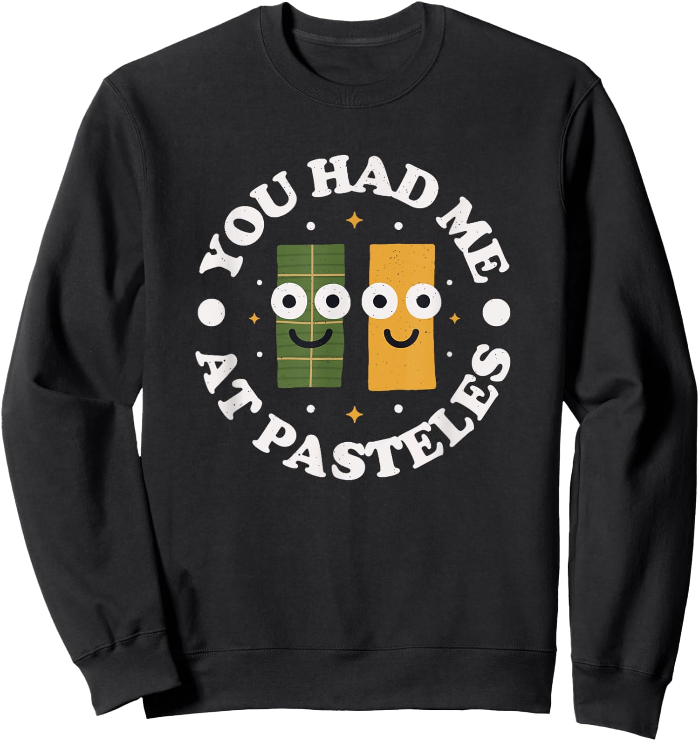 You Had Me At Pasteles - Puerto Rican Pasteles Sweatshirt - Sweatshirt | Black