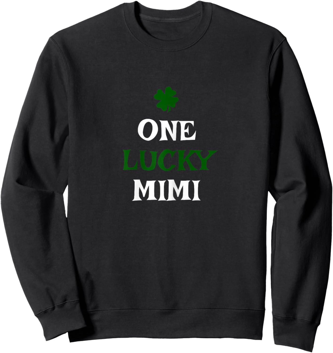 One Lucky Mimi St. Patrick's Day Funny Irish Sweatshirt - Sweatshirt | Black