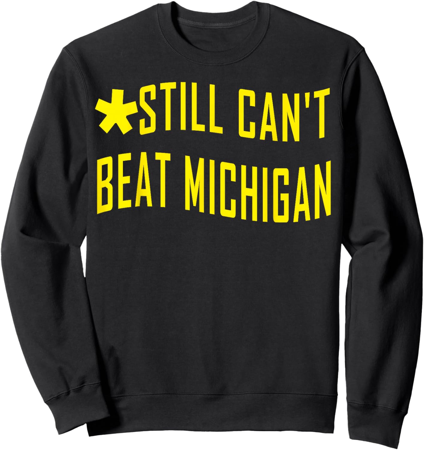 Still Can't Beat Michigan Sweatshirt - Sweatshirt | Black
