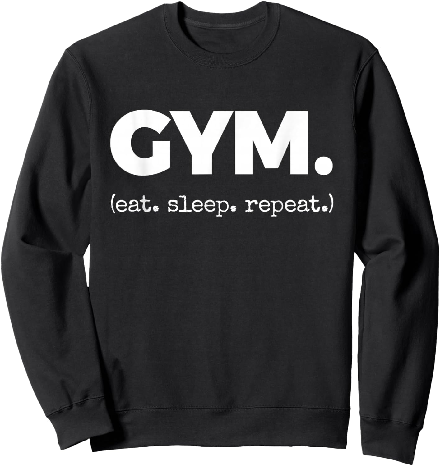 Gym. (eat. Sleep. Repeat.) Sweatshirt - Sweatshirt | Black