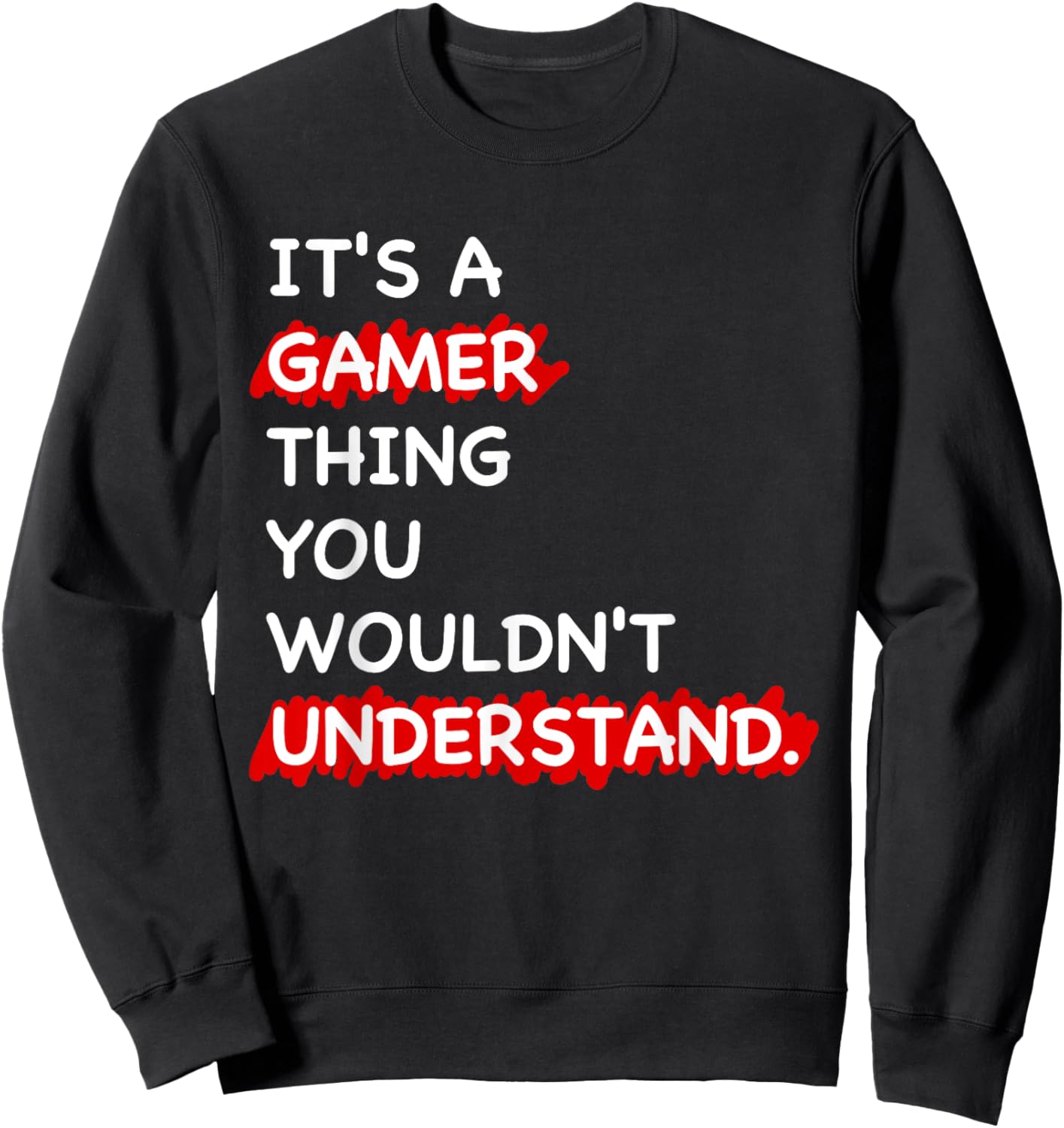 It's a Gamer Thing Funny Gamer Gaming Men Boys Kids Sweatshirt - Sweatshirt | Black