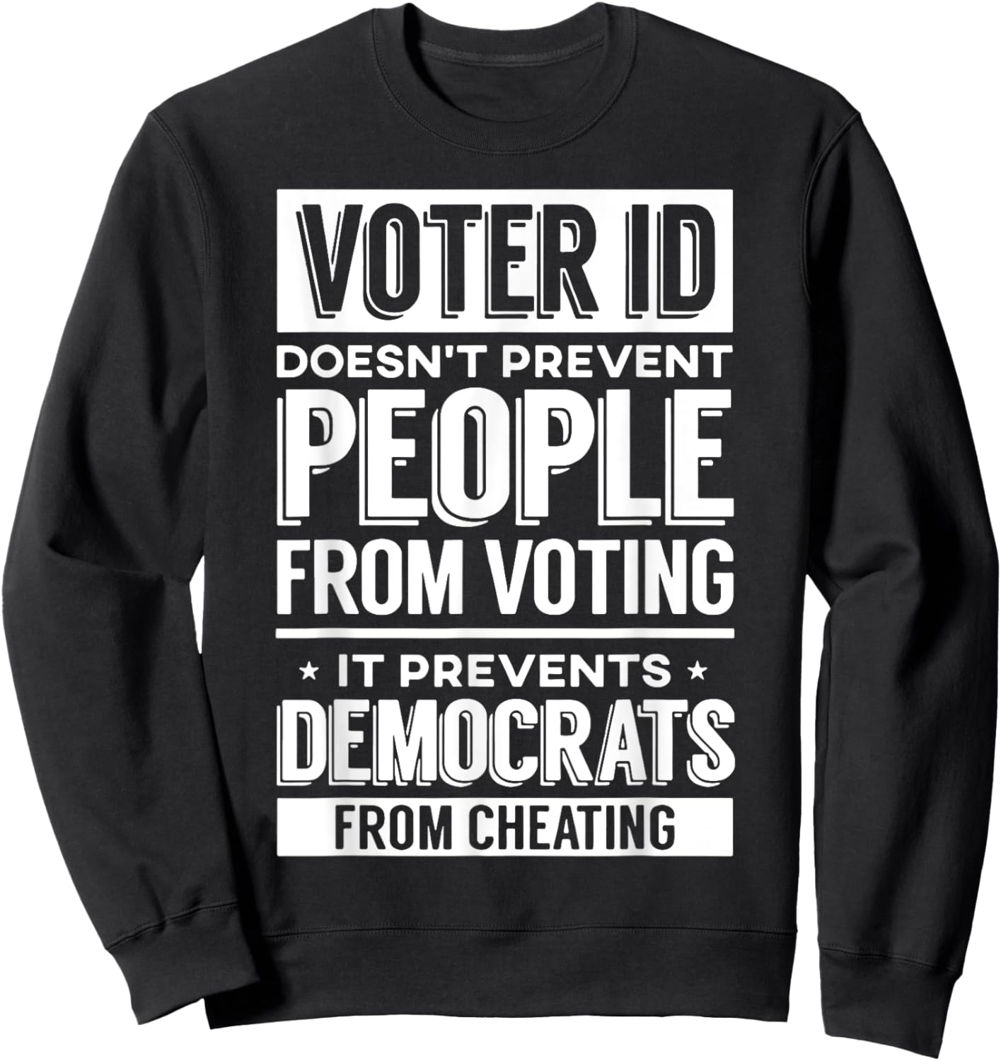 Voter Id Doesn't Prevent People From Voting It Prevents Sweatshirt - Sweatshirt | Black