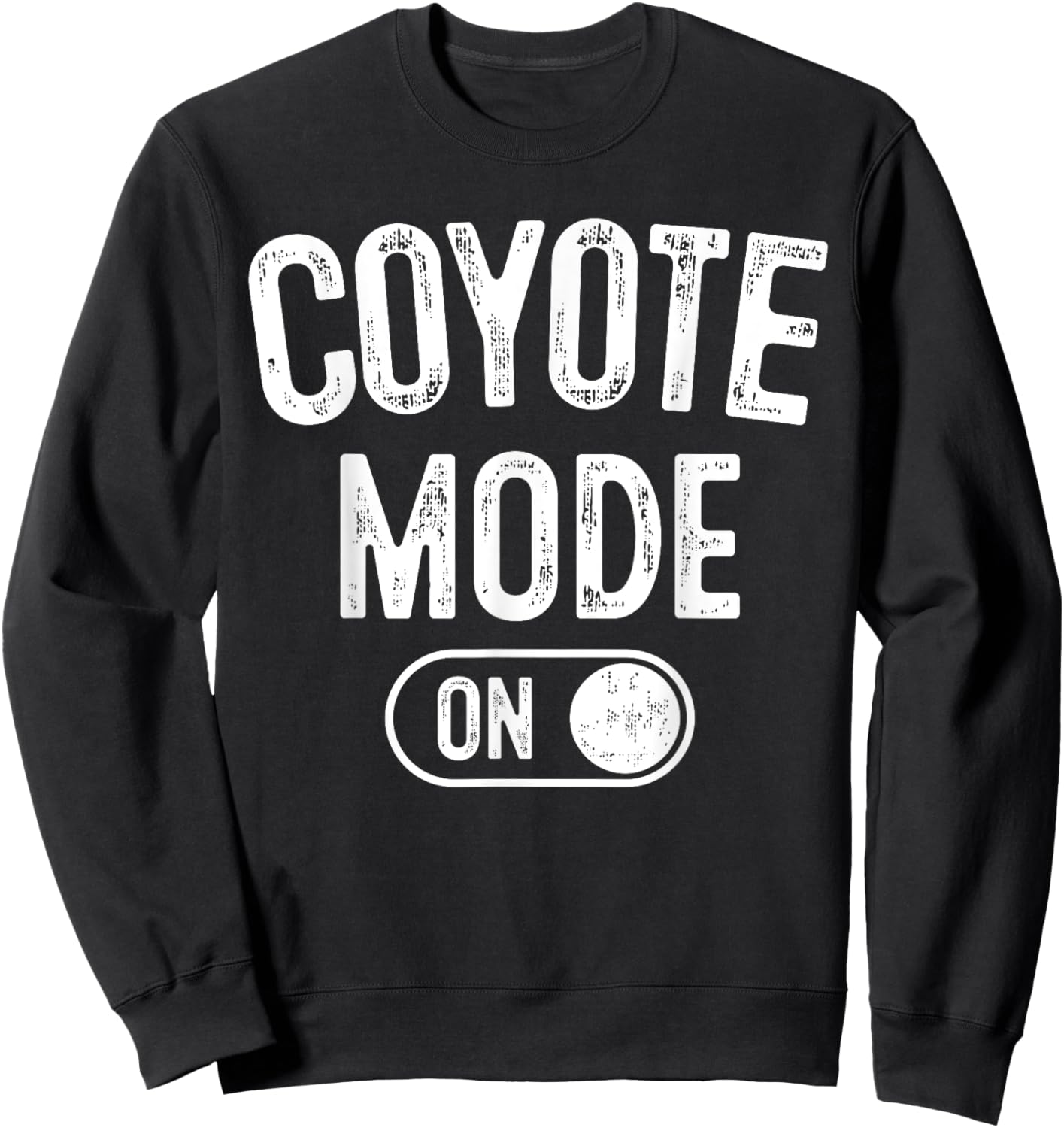 Coyote Mode On Costume Funny Animal Lover Gift Sweatshirt - Sweatshirt | Black