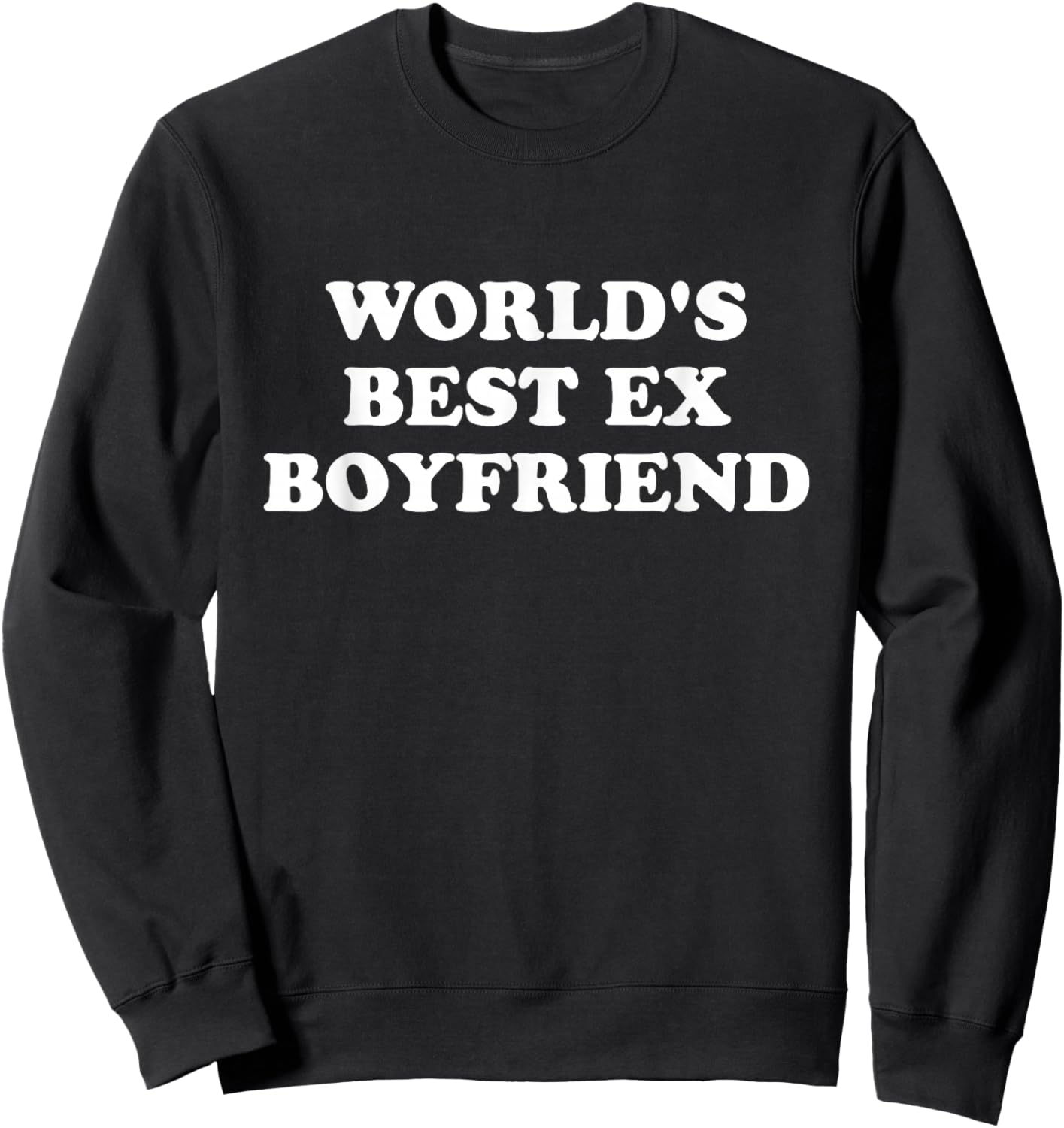 Worlds Best Ex Boyfriend Sweatshirt - Sweatshirt | Black