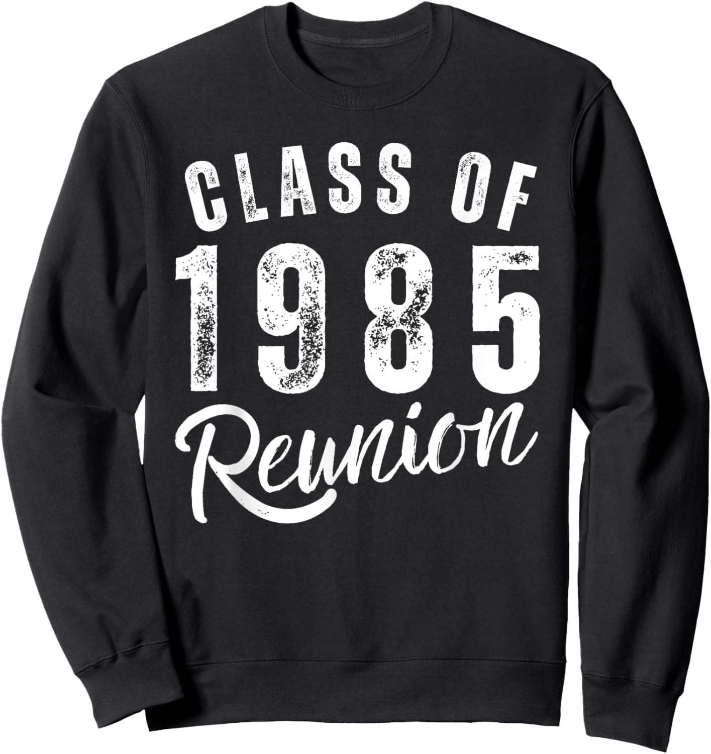 Class Of 1985 40th Class Reunion Graduation Classmate Alumni Sweatshirt - Sweatshirt | Black