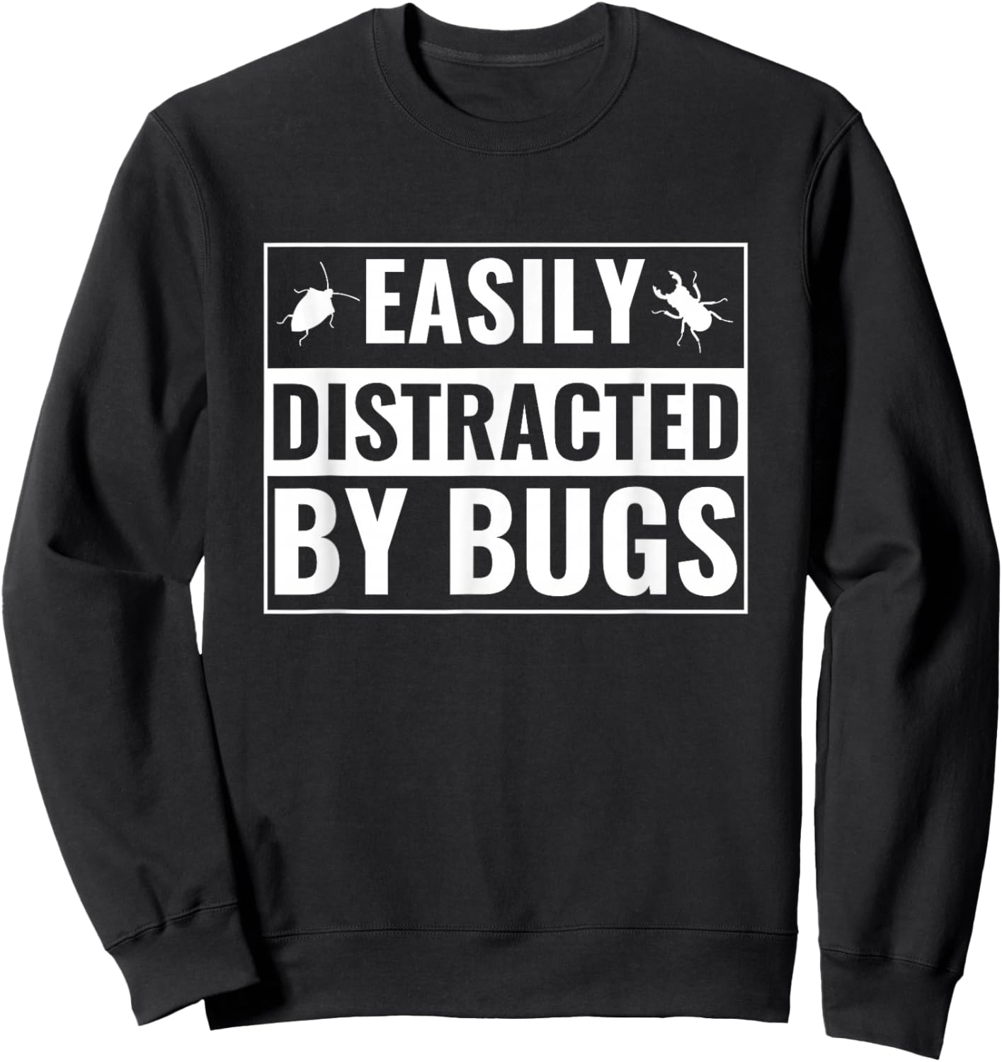 Easily Distracted by Bugs Entomologist Men Women Entomology Sweatshirt - Sweatshirt | Black