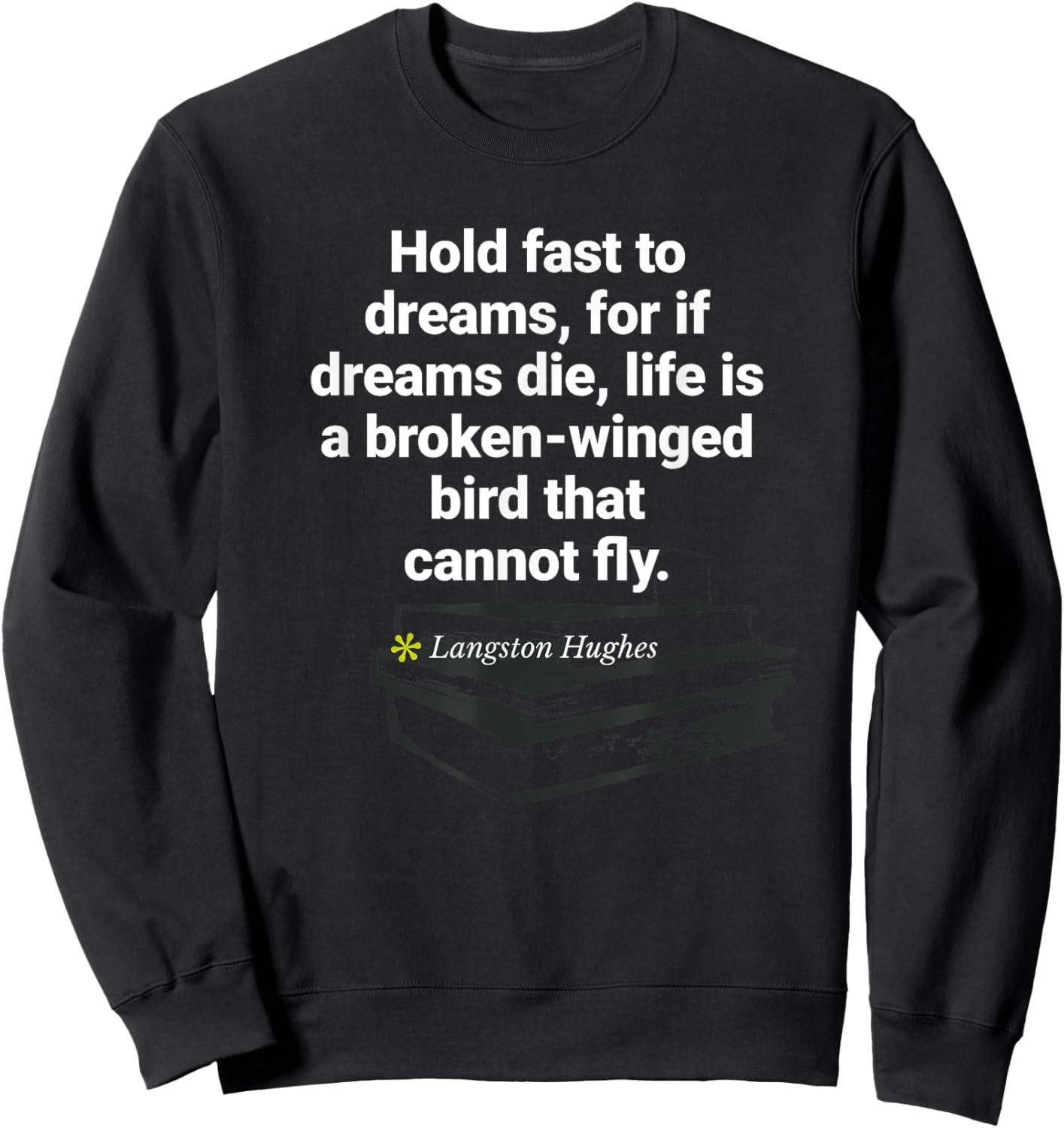 Langston Hughes Quote Poem Birthday Feb. 1st Sweatshirt - Sweatshirt | Black