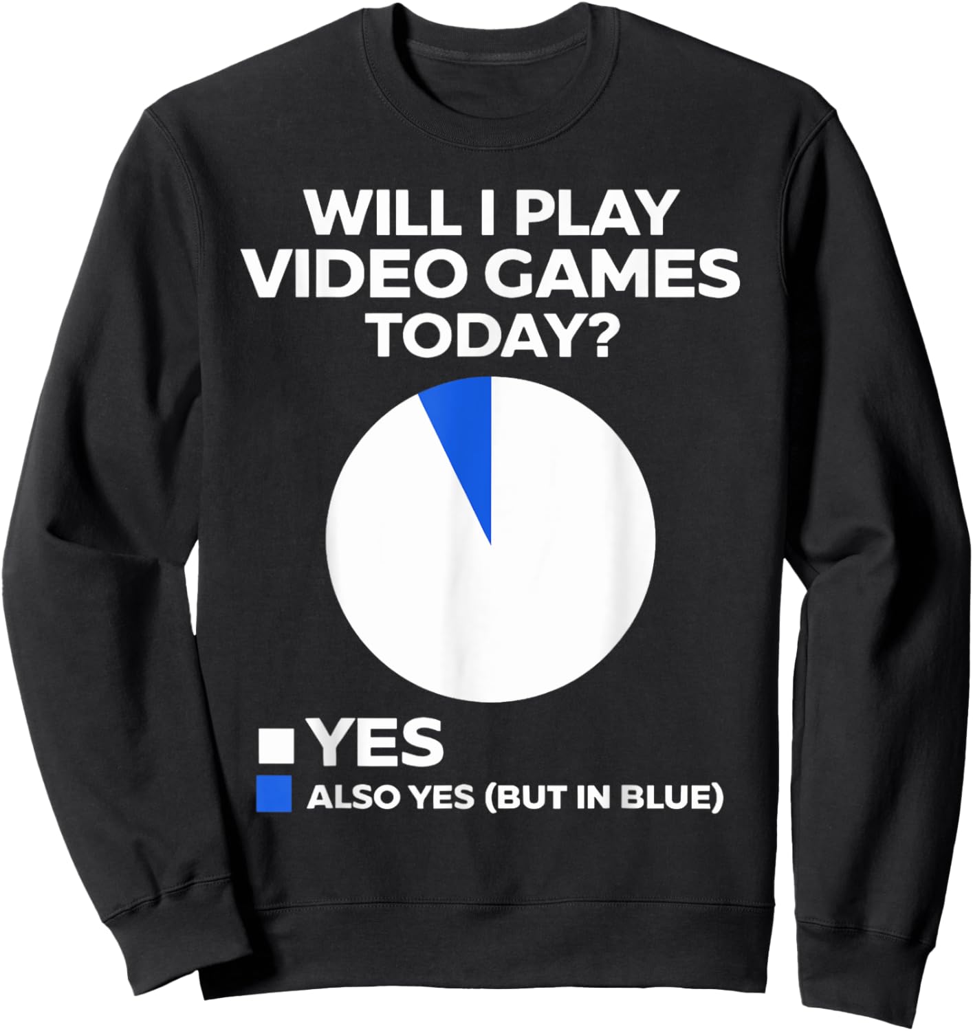 Will I play Video Games today Funny Gamer Players Sweatshirt - Sweatshirt | Black