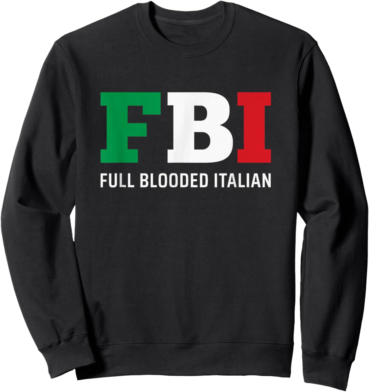 FBI - Full Blooded Italian Sweatshirt - Sweatshirt | Black