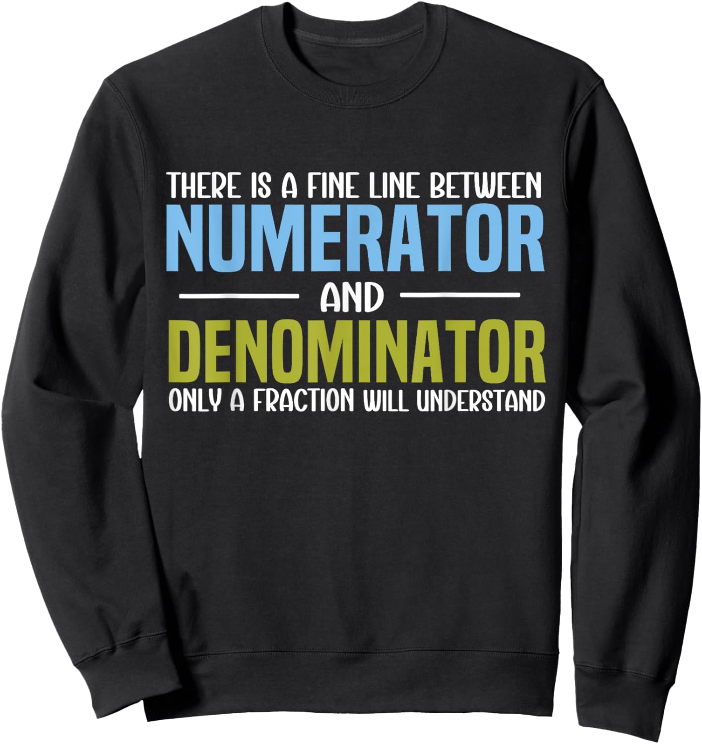 Funny Math Teacher Joke Men Women Fun Best Math Quotes Sweatshirt - Sweatshirt | Black