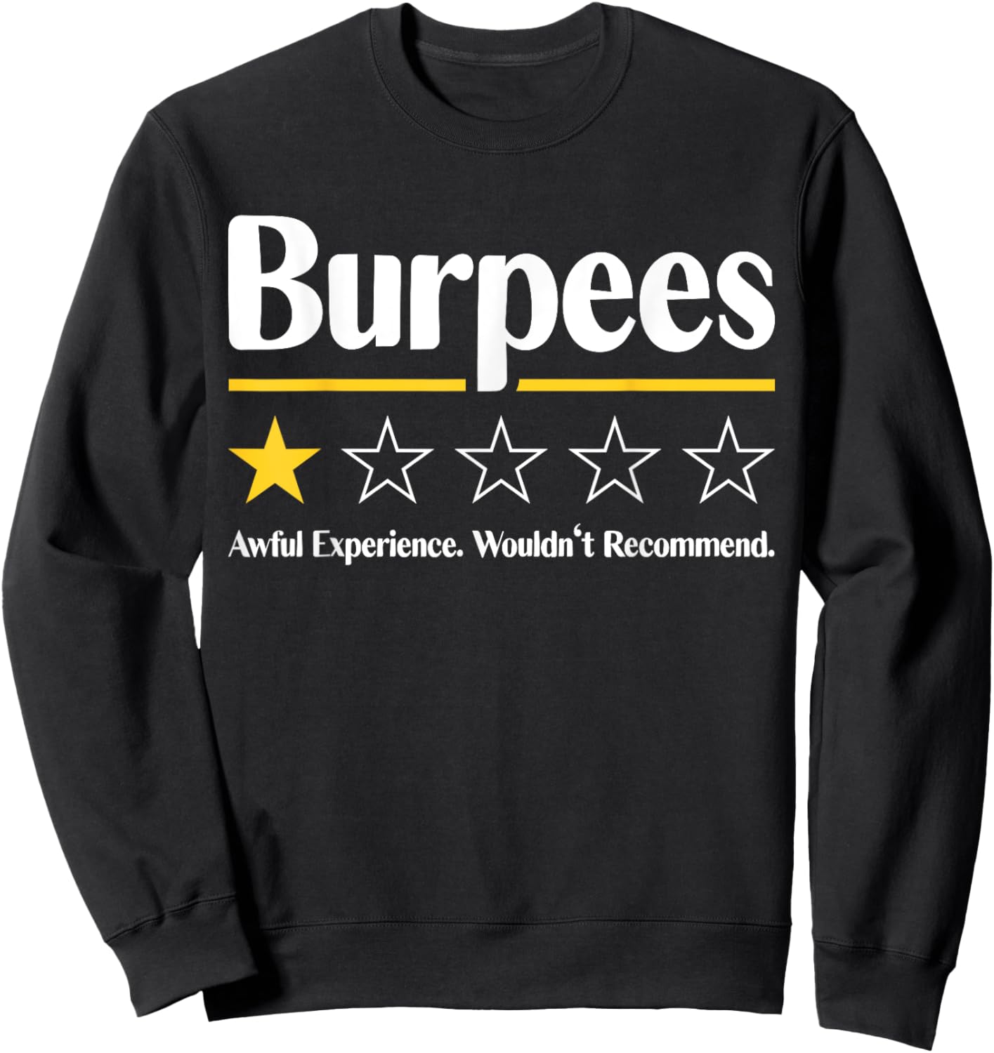 Burpees Awful Experience Wouldn't Recommend Sweatshirt - Sweatshirt | Black