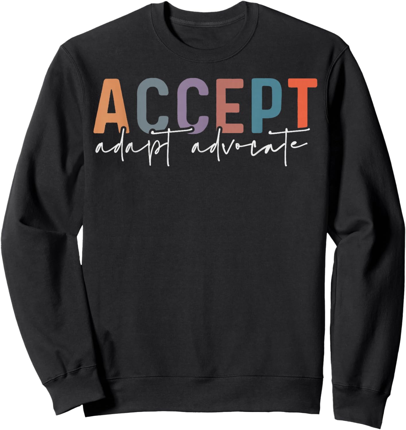 Accept Adapt Advocate Special Education Teacher Autism SPED Sweatshirt - Sweatshirt | Black