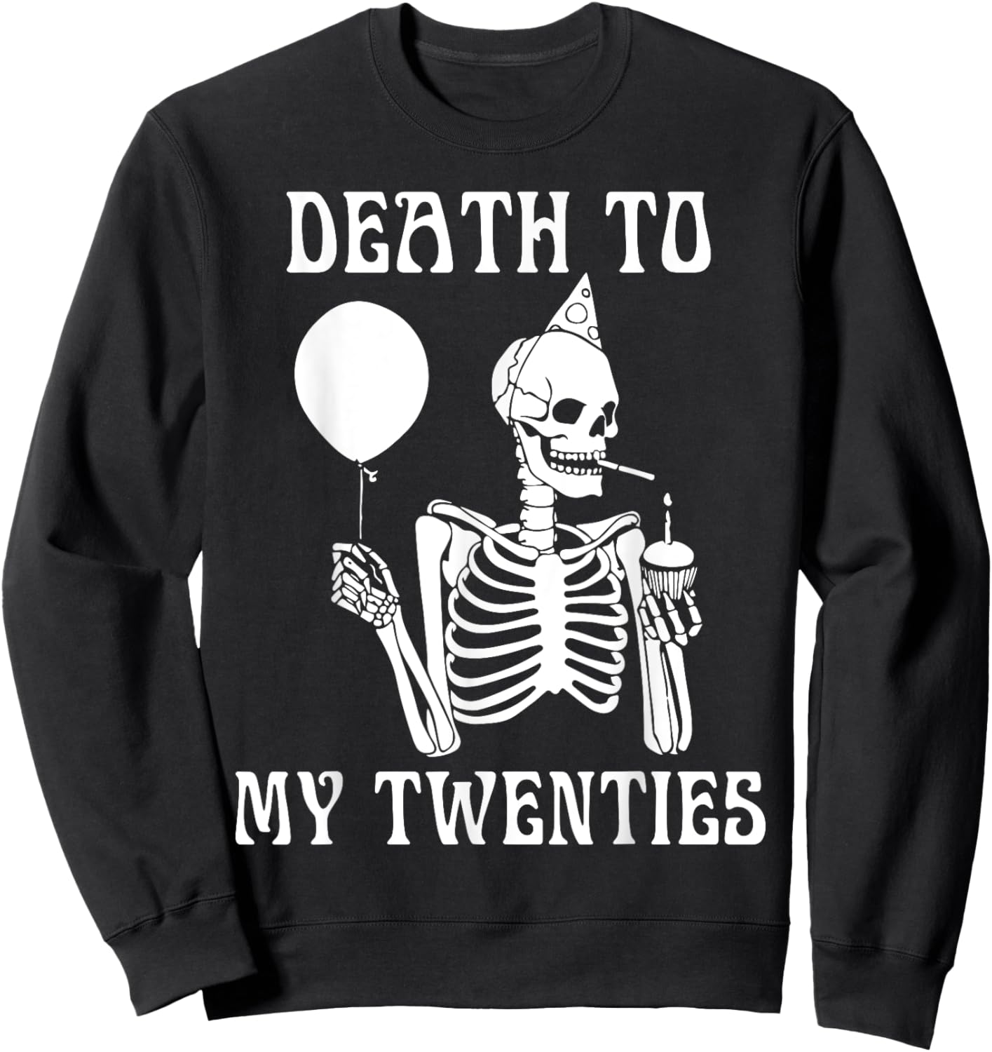 Death To My Twenties Funny 20th Birthday Men Women Youth Sweatshirt - Sweatshirt | Black