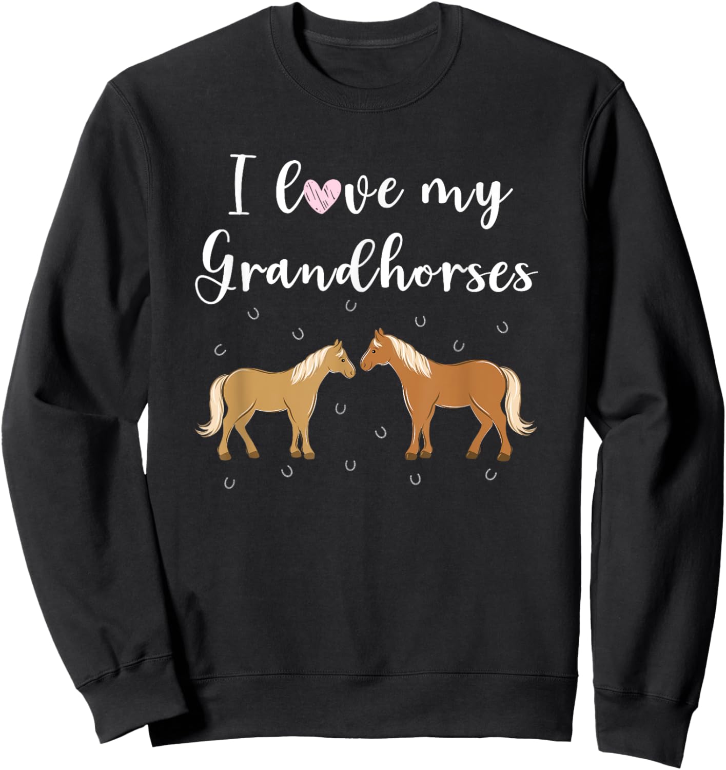 I Love My Grand Horses Funny Horse Grandma Grandmother Quote Sweatshirt - Sweatshirt | Black