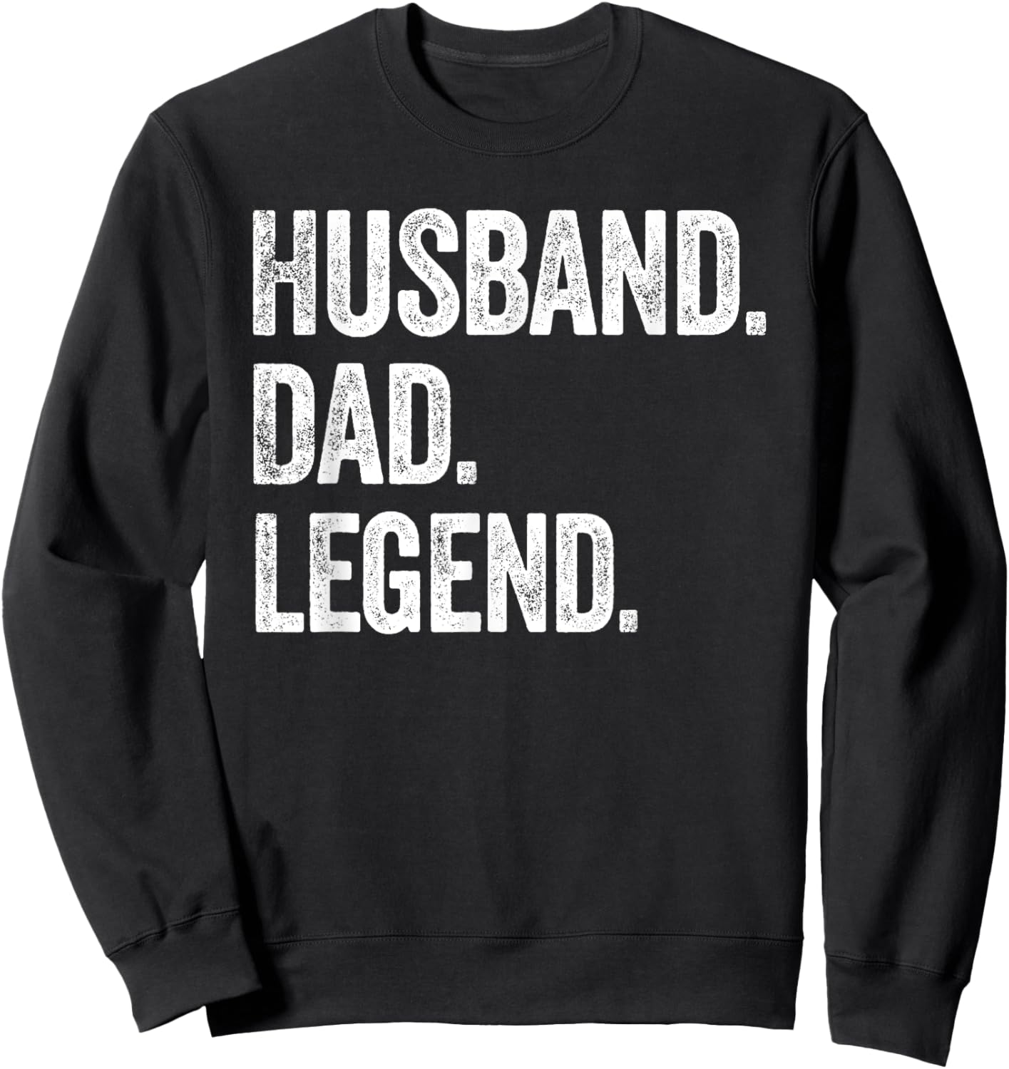Husband Dad Legend - Vintage Distressed Bold Husband Graphic Sweatshirt - Sweatshirt | Black