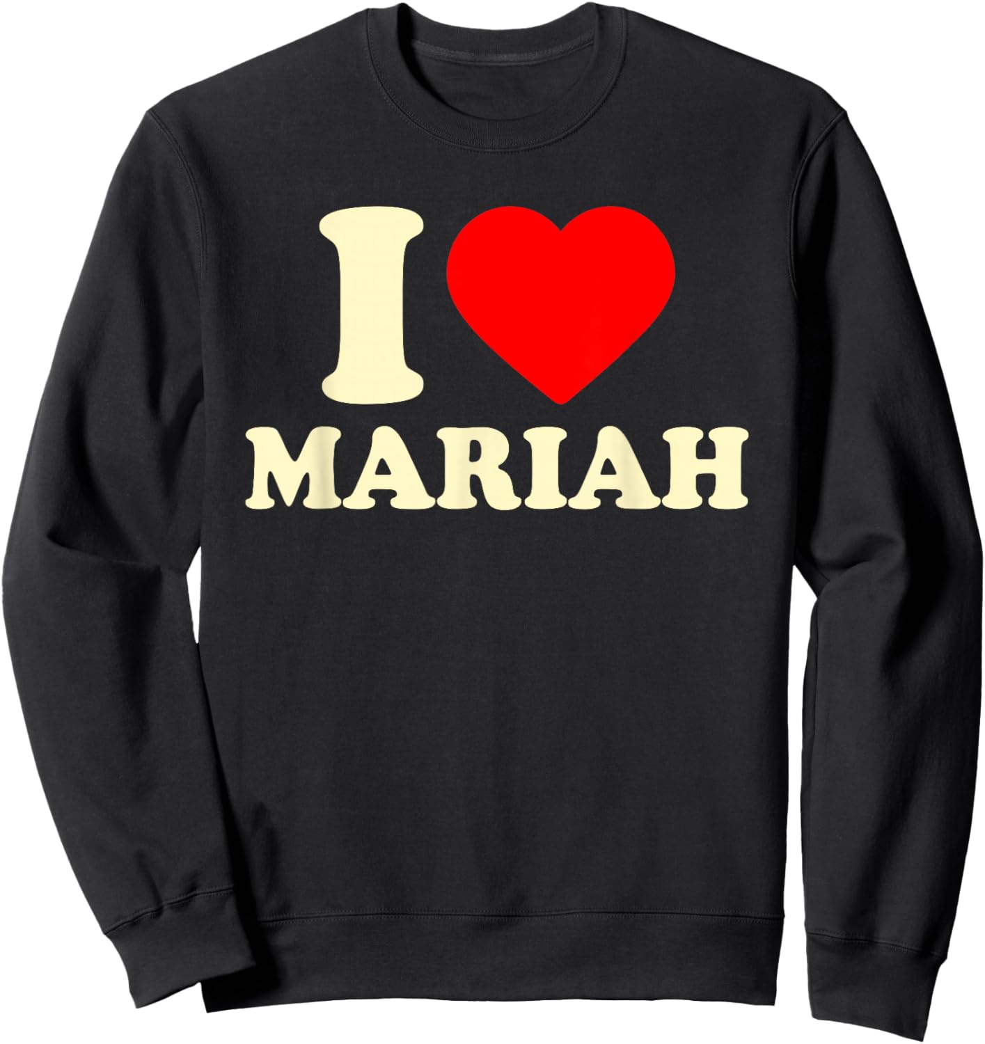 I Love Mariah · I Heart Mariah Sweatshirt - Sweatshirt | Black
