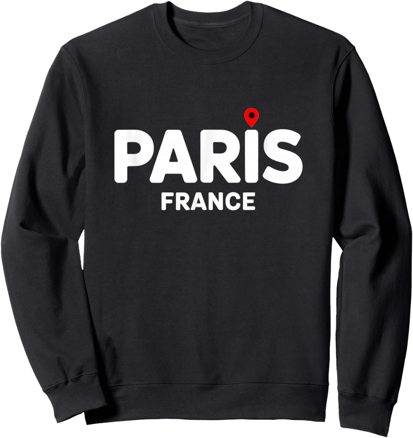 Paris France I France Travel Eiffel Tower Frenchman French Sweatshirt - Sweatshirt | Black