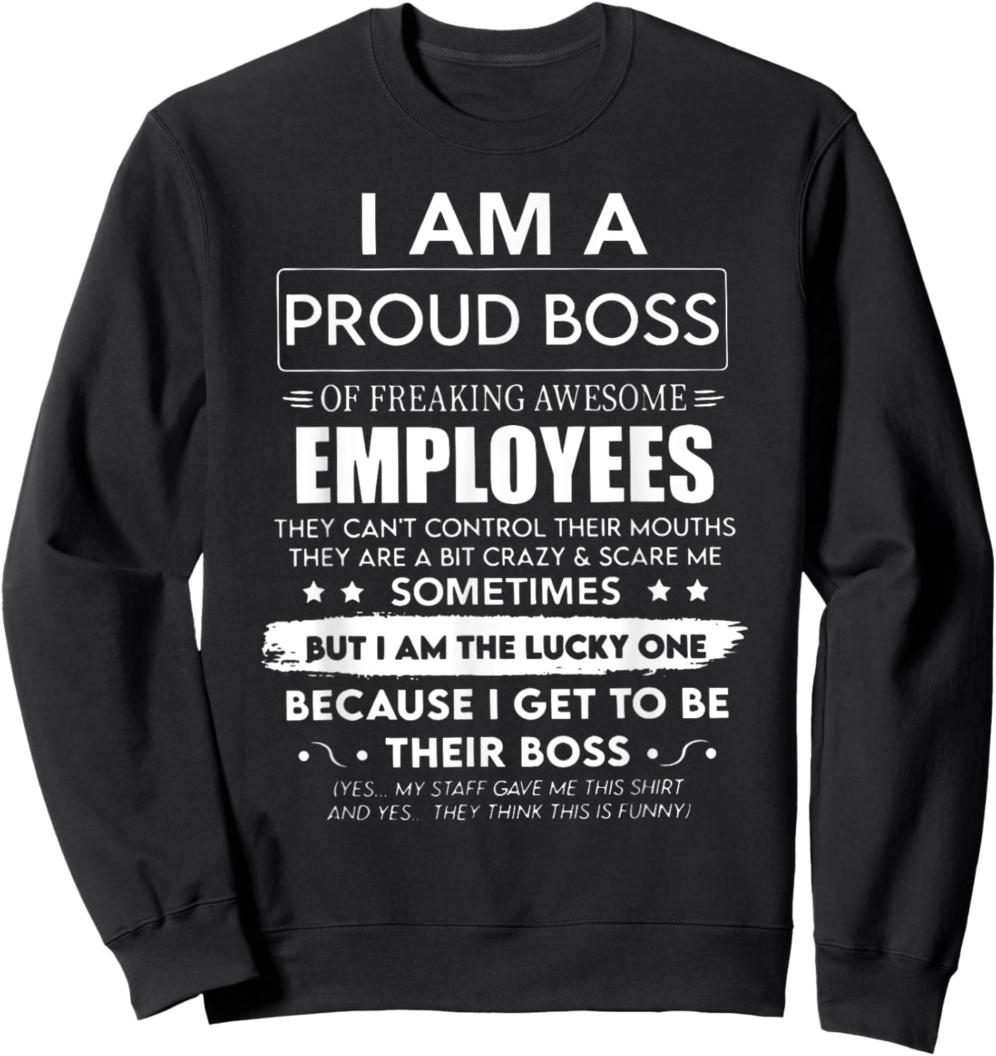 I Am a Proud Boss of Freaking Awesome Employees Funny Team Sweatshirt - Sweatshirt | Black