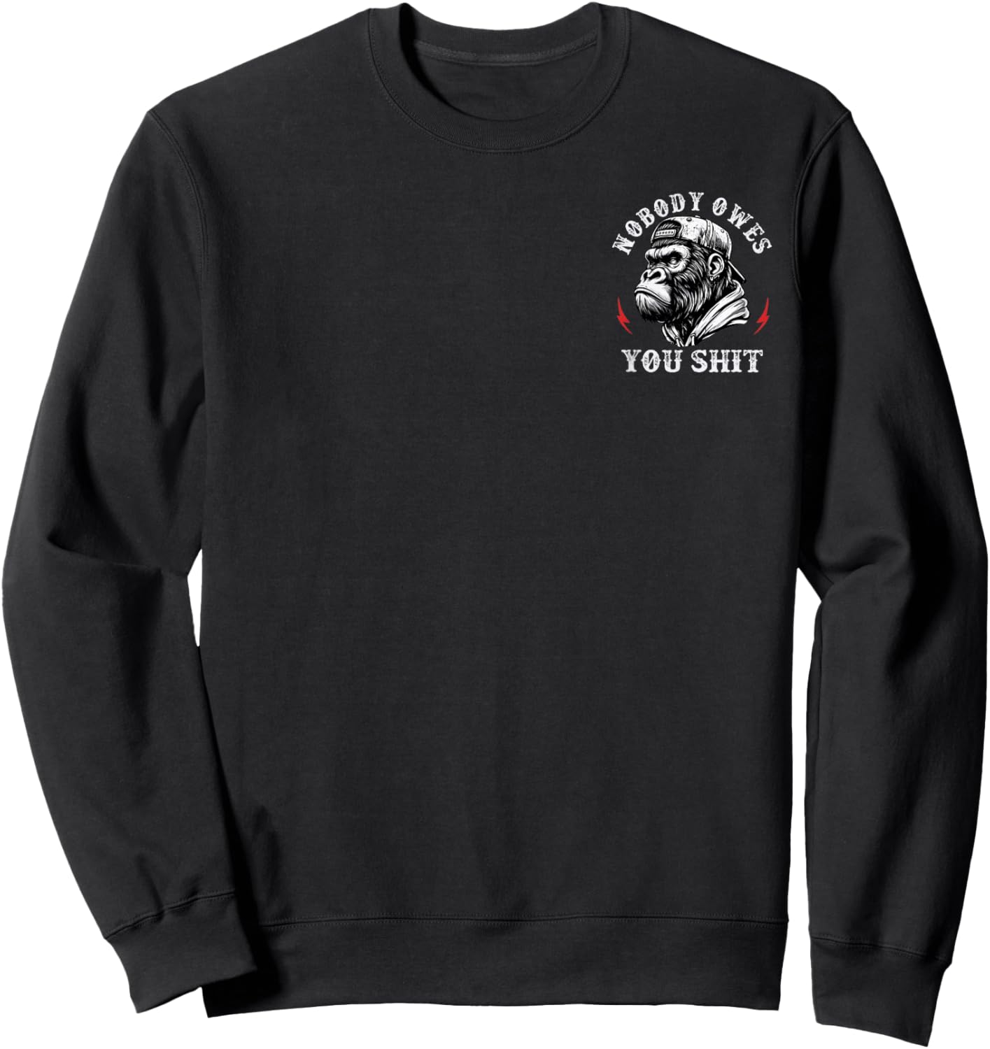 (2 Sided) Nobody Owes You Shit Sweatshirt - Sweatshirt | Black