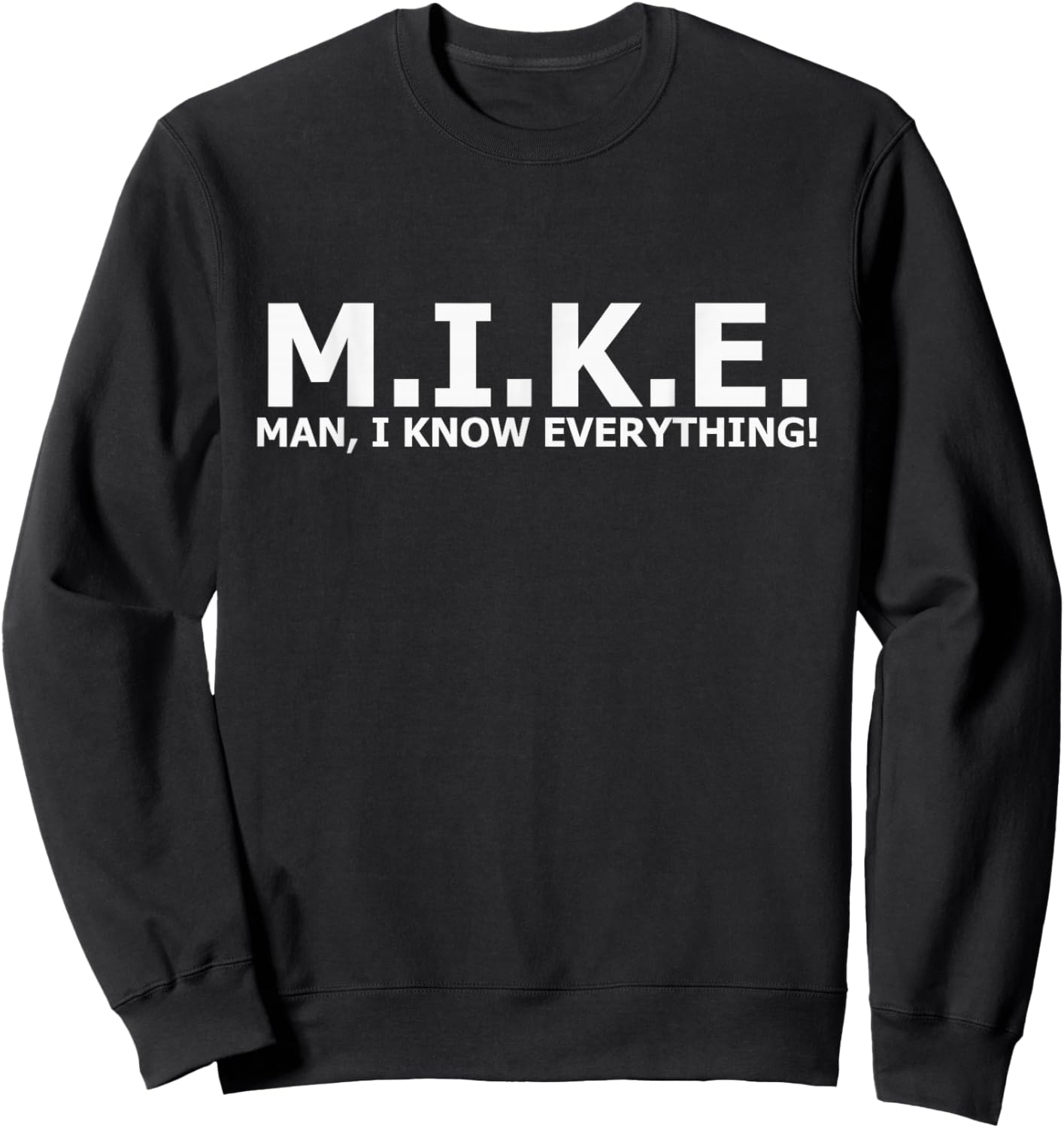 Man I Know Everything Sweatshirt - Sweatshirt | Black