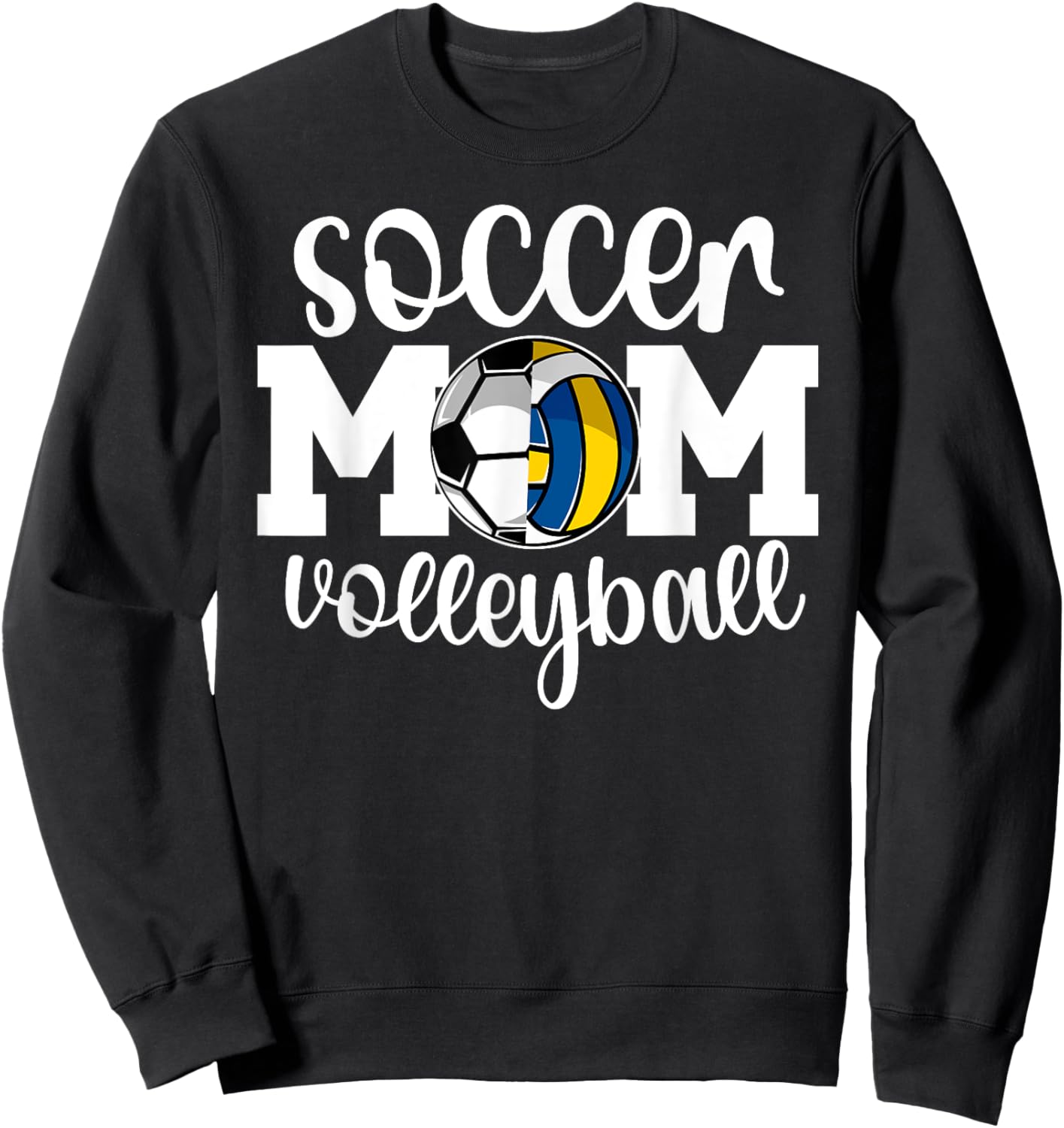 Volleyball Soccer Mom Of Ballers Soccer Volleyball Mom Sweatshirt - Sweatshirt | Black